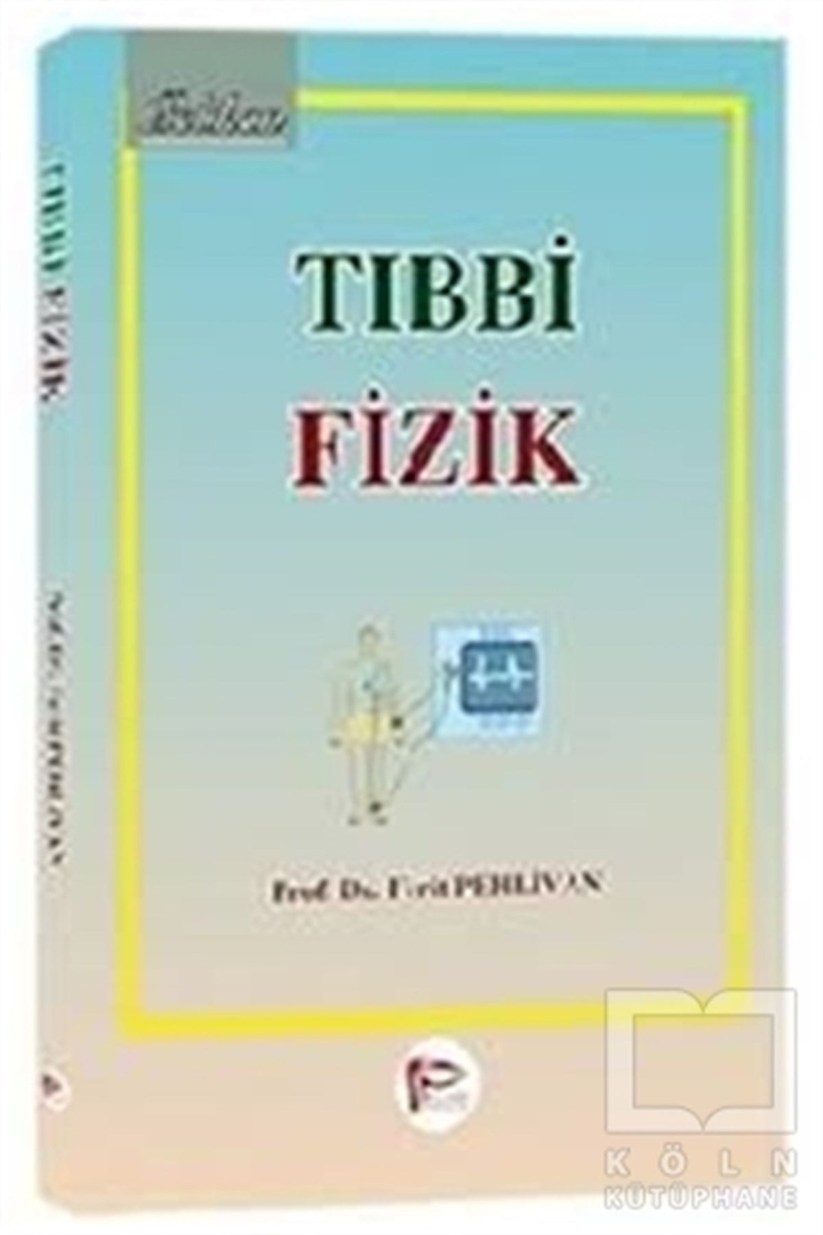 Ferit PehlivanTıp BilimleriTıbbi Fizik
