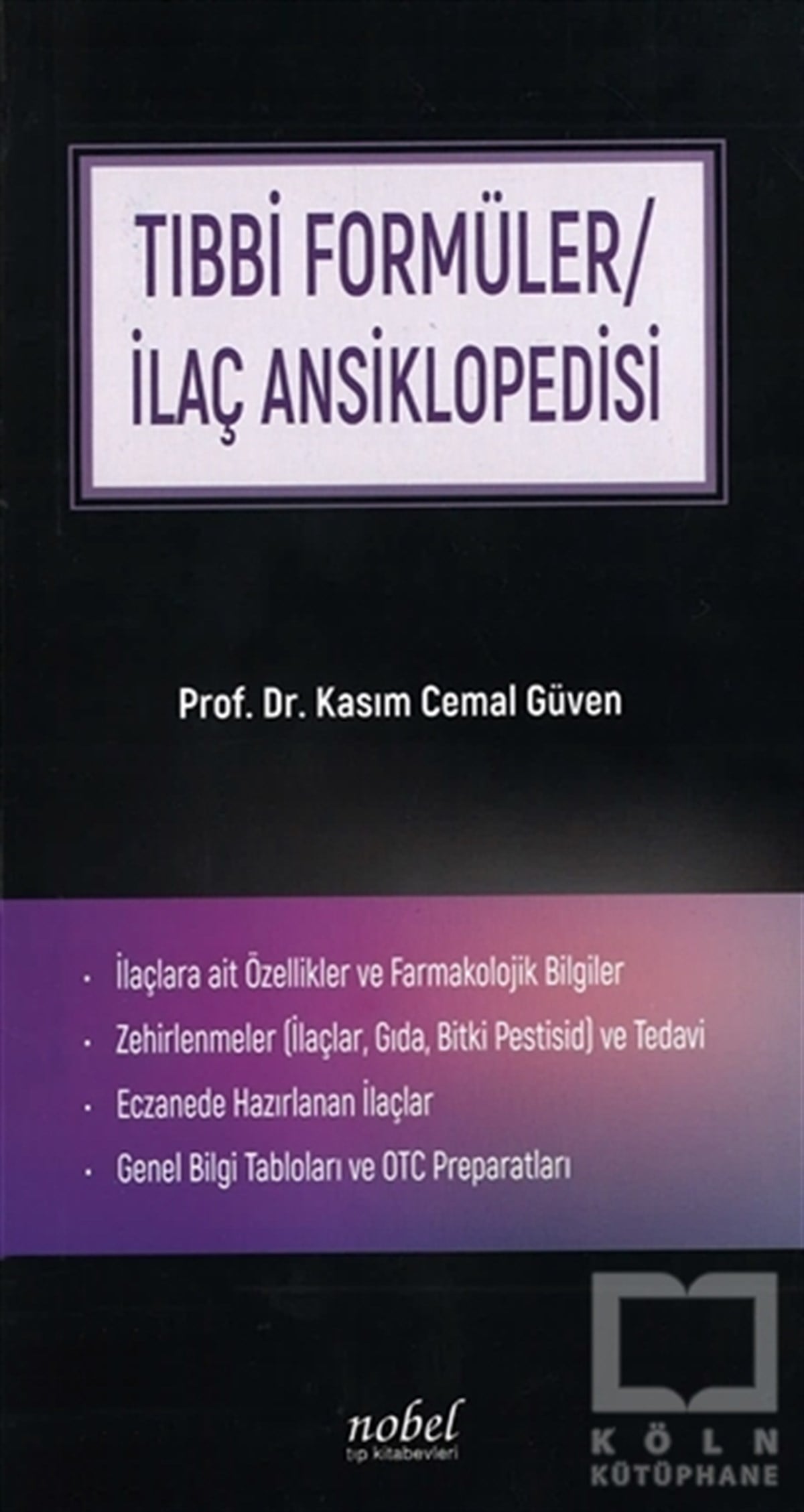 Kasım Cemal GüvenGenel Sağlık KitaplarıTıbbi Formüller - İlaç Ansiklopedisi