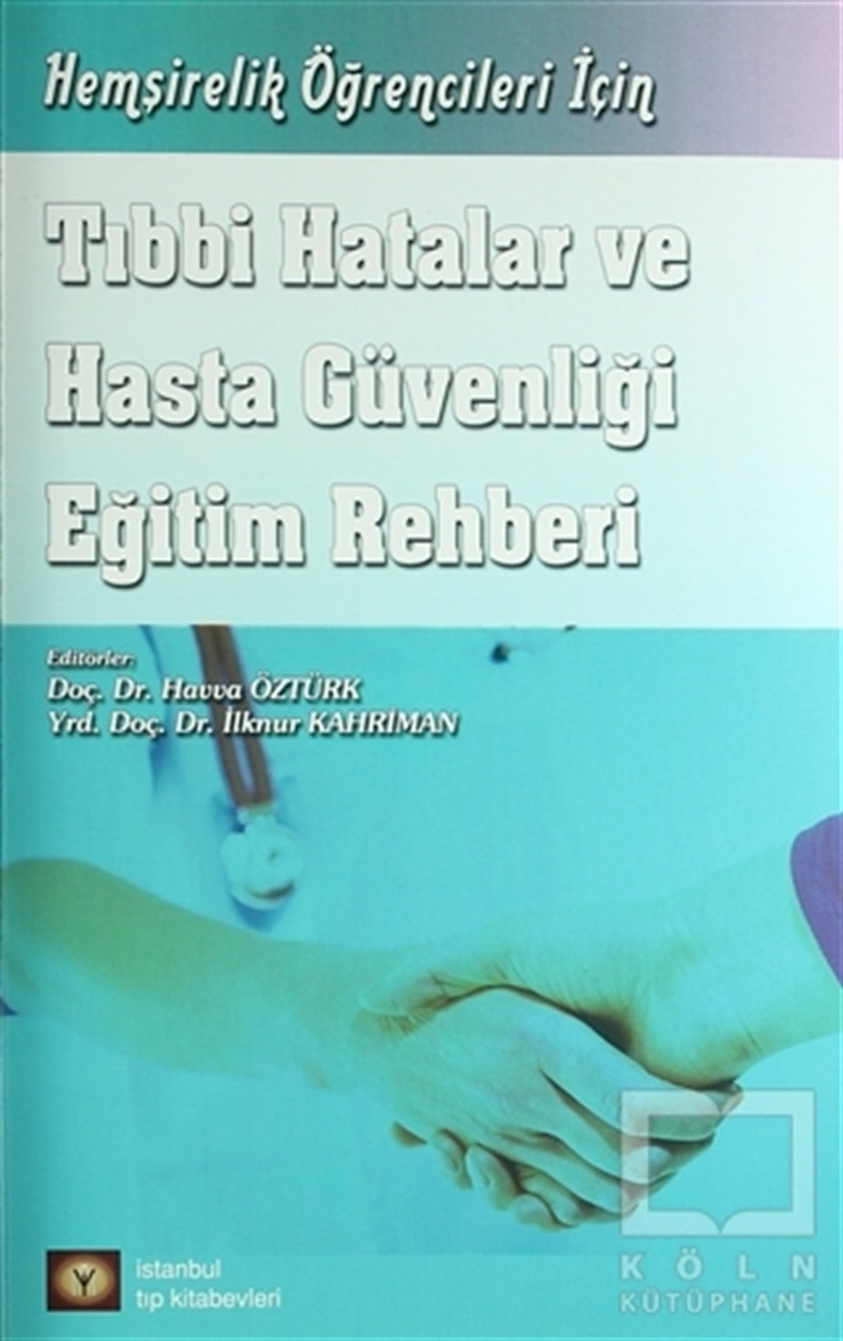 Havva ÖztürkTıp BilimleriTıbbi Hatalar ve Hasta Güvenliği Eğitim Rehberi