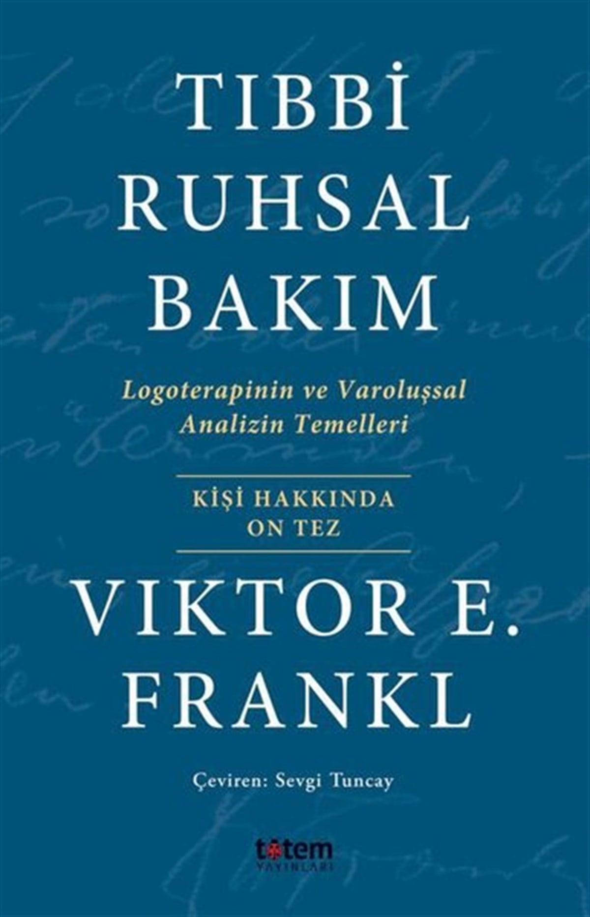 Victor E. FranklPsikoloji BilimiTıbbi Ruhsal Bakım