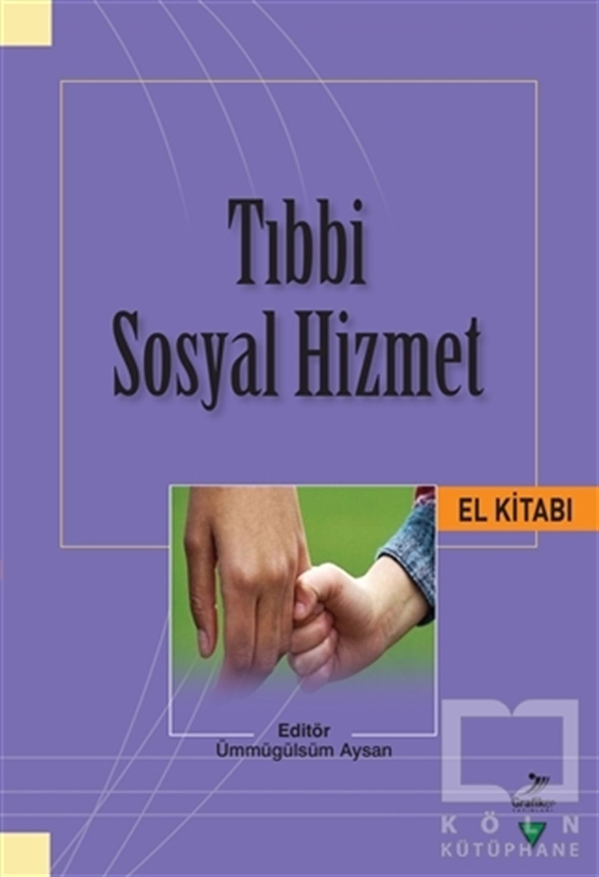 Aslıhan NişancıTıp Bilimleri KitaplarıTıbbi Sosyal Hizmet El Kitabı