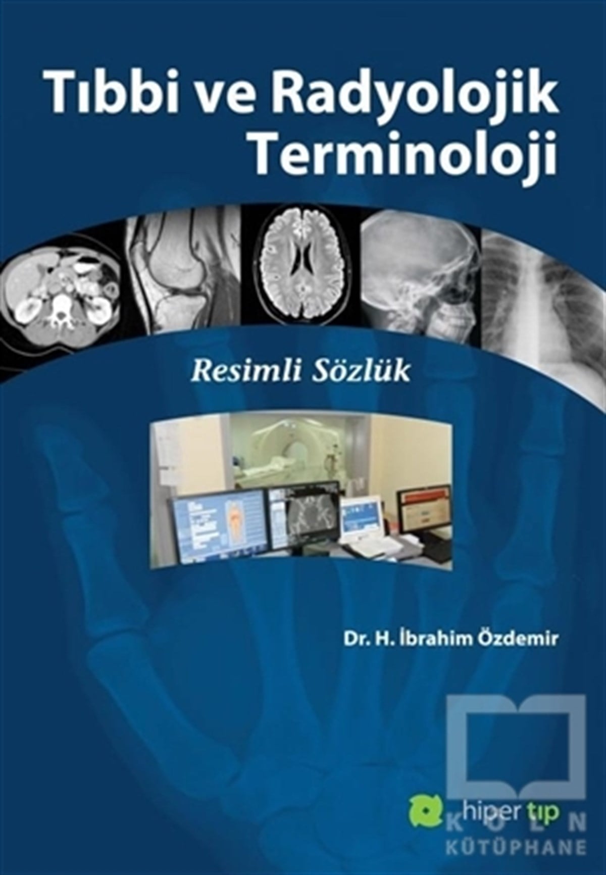 İbrahim ÖzdemirGenel KonularTıbbi ve Radyolojik Terminoloji