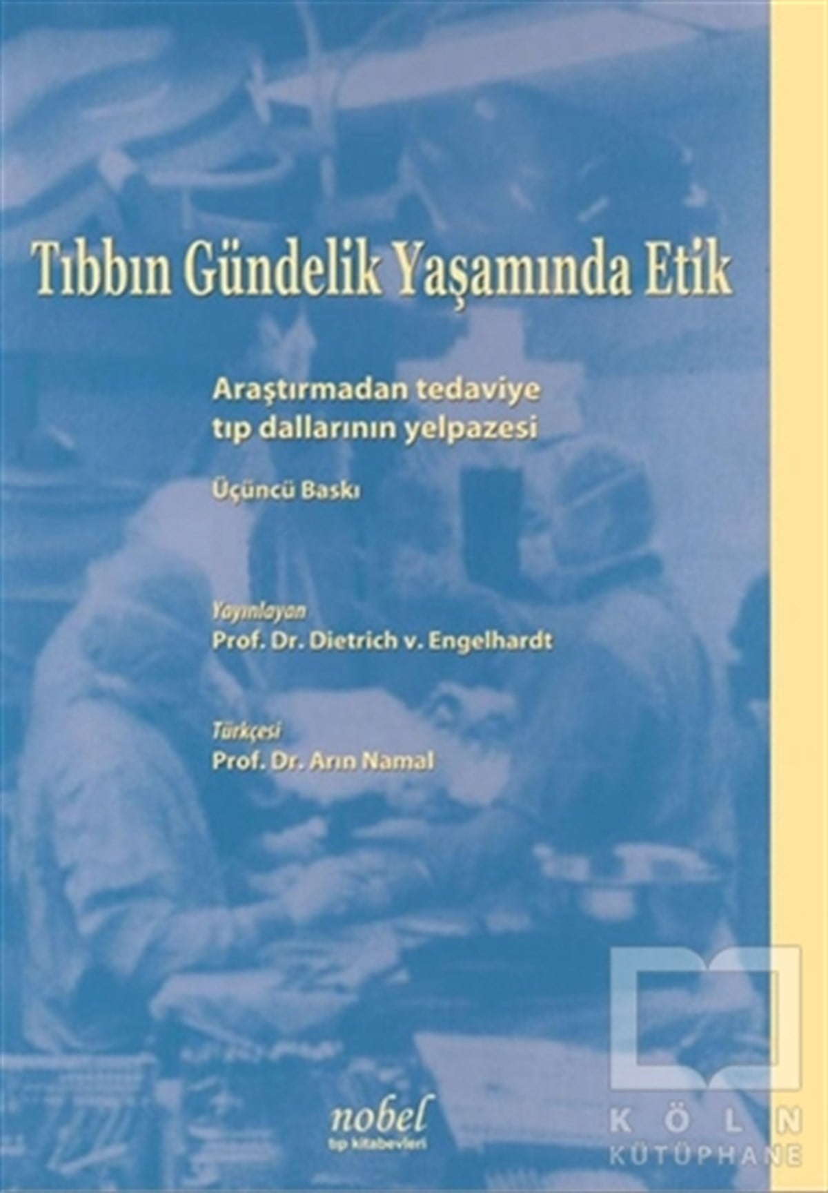 KolektifTıp BilimleriTıbbın Gündelik Yaşamında Etik