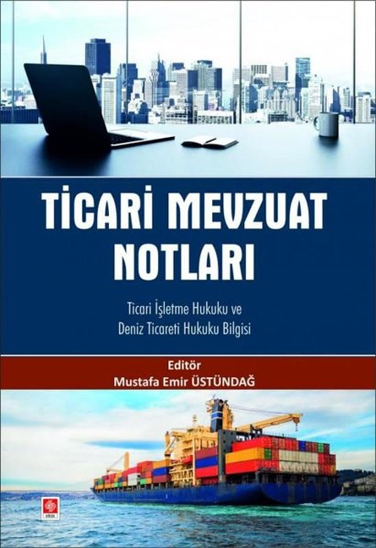 Mustafa Emir ÜstündağEğitimTicari Mevzuat Notları - Ticari İşletme Hukuku ve Deniz Ticareti Hukuku Bilgisi