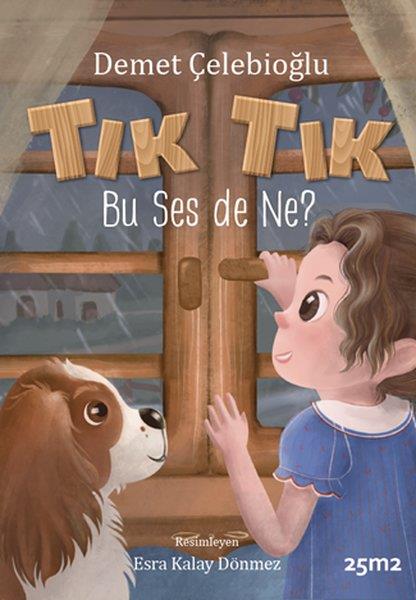 Demet ÇelebioğluEgitim Etkinlik KitaplariTık Tık Bu Ses de Ne? Pencereli - Müzikli Kitap