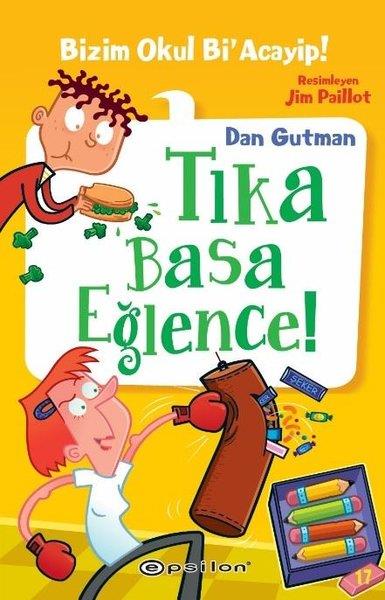 Dan GutmanÇocuk Gençlik RomanlarıTıka Basa Eğlence! Bizim Okul Bi'Acayip! 17