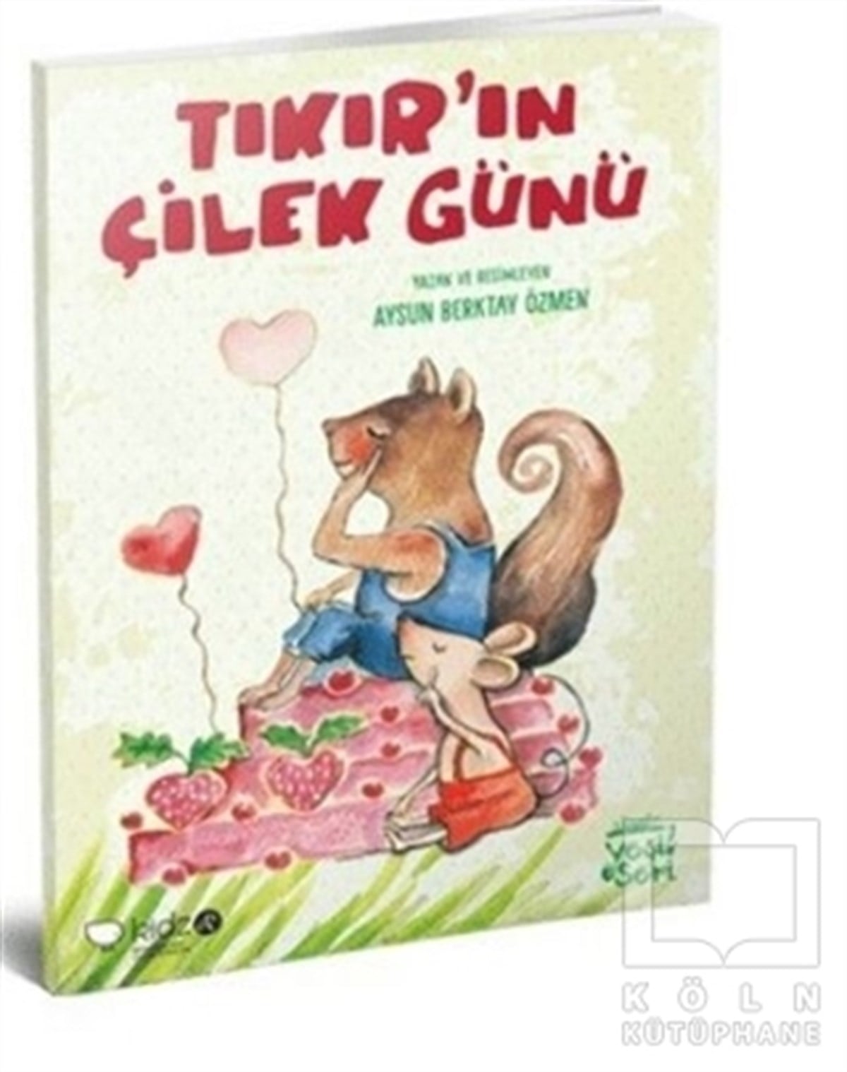 Aysun Berktay ÖzmenHikayelerTıkır’ın Çilek Günü