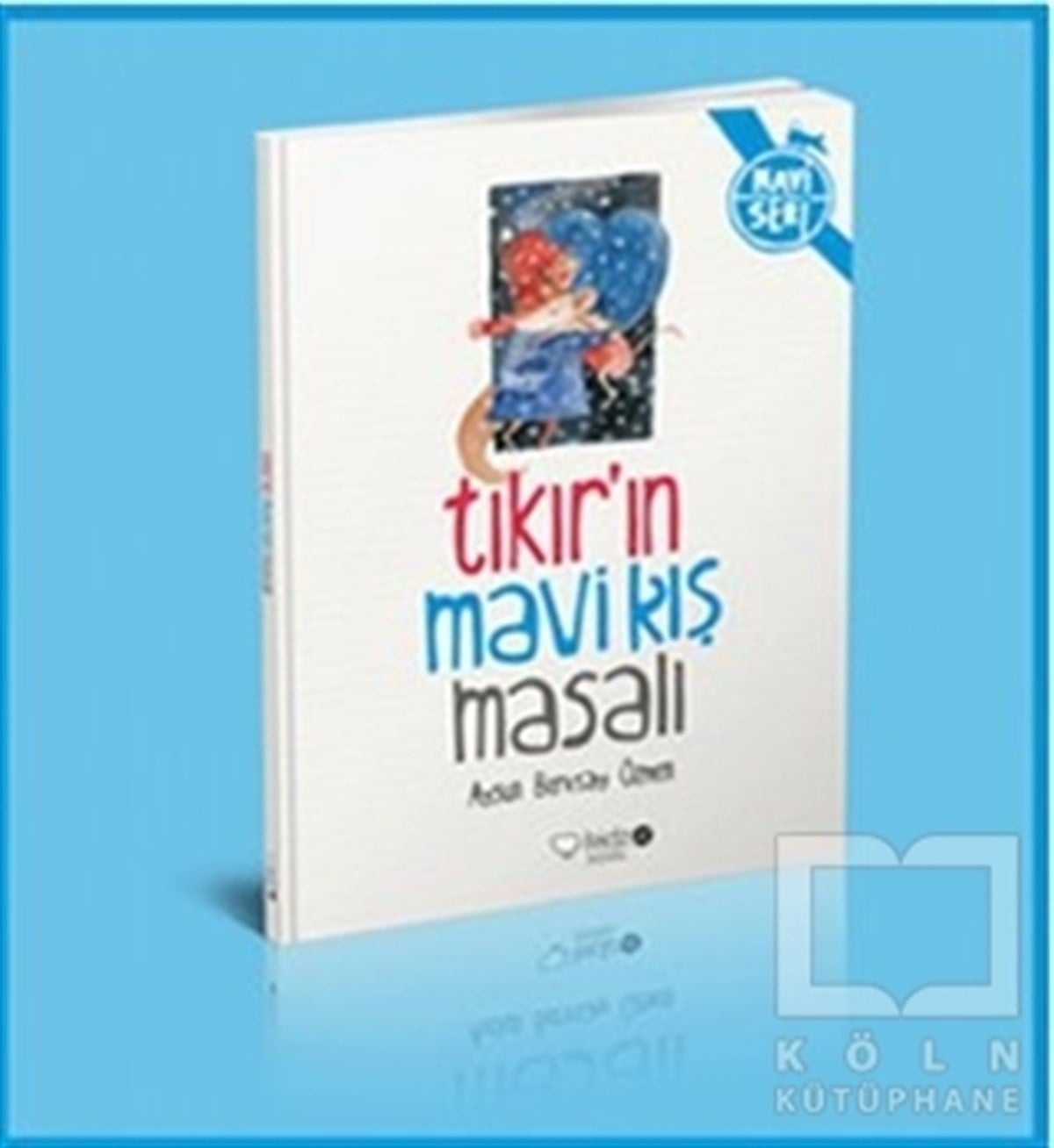 Aysun Berktay ÖzmenRoman-ÖyküTıkır’ın Mavi Kış Masalı