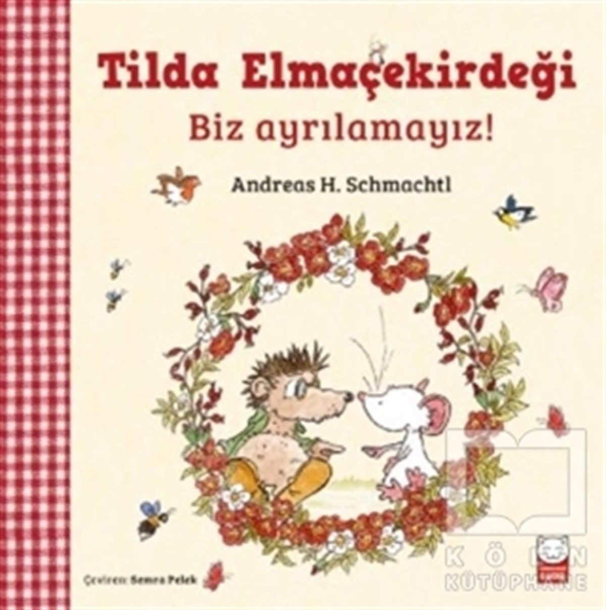 Andreas H. SchmachtlÇocuk Hikaye KitaplarıTilda Elmaçekirdeği - Biz Ayrılamayız!