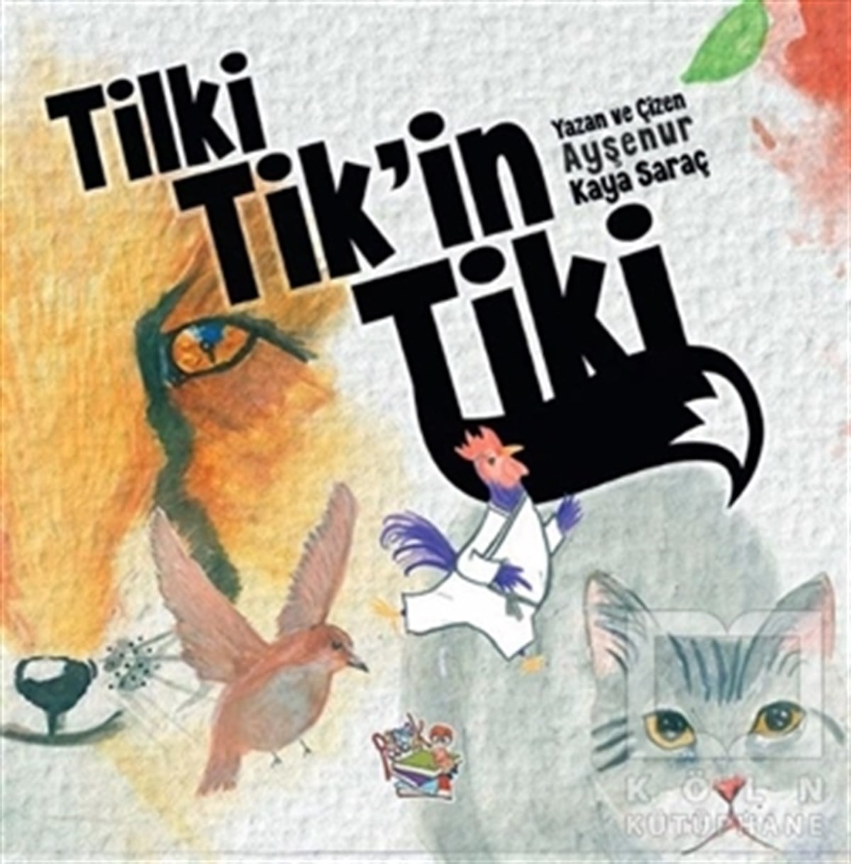 Ayşenur Kaya SaraçÇocuk Masal KitaplarıTilki Tik'in Tiki