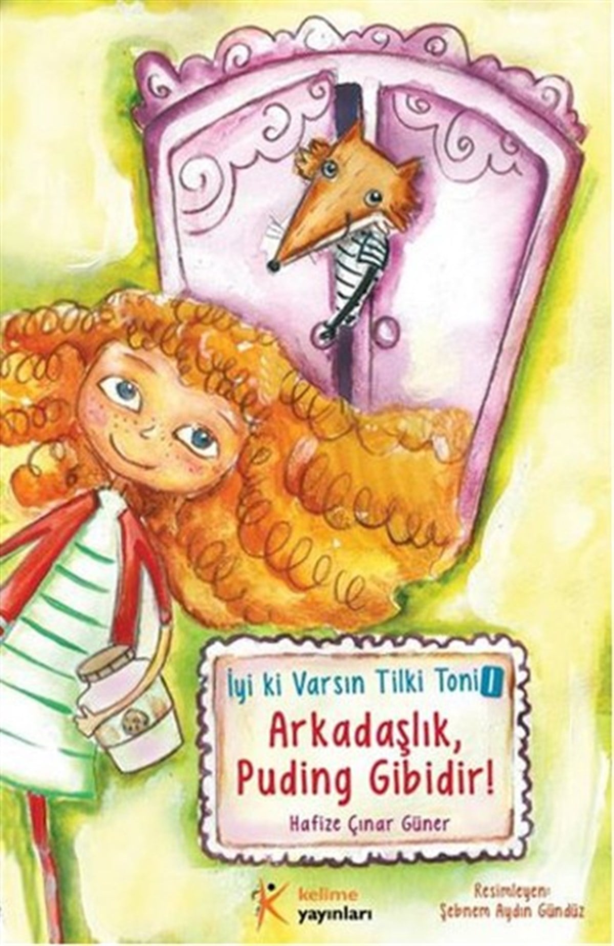 Ahu AyanÇocuk Gençlik RomanlarıTilki Toni - 1 Arkadaşlık Puding Gibidir