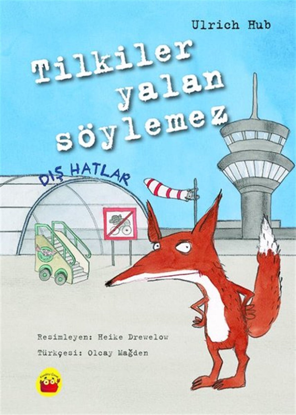 Ulrich HubÇocuk Gençlik RomanlarıTilkiler Yalan Söylemez