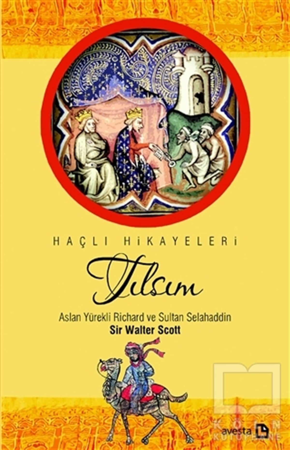 Sir Walter ScottRomanTılsım - Aslan Yürekli Richard ve Sultan Selahaddin