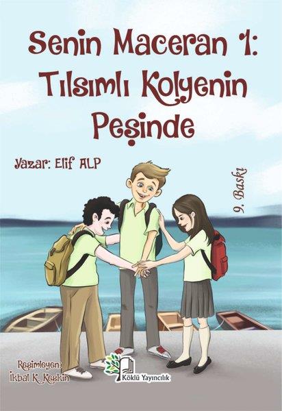 Elif AlpÇocuk Gençlik RomanlarıTılsımlı Kolyenin Peşinde - Senin Maceran 1