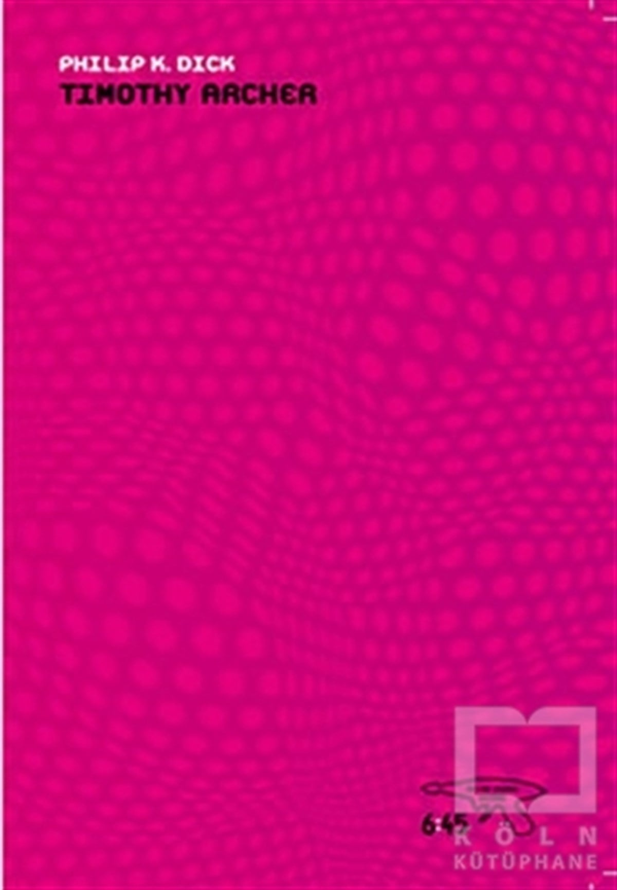 Philip K. DickBilimkurguTimothy Archer