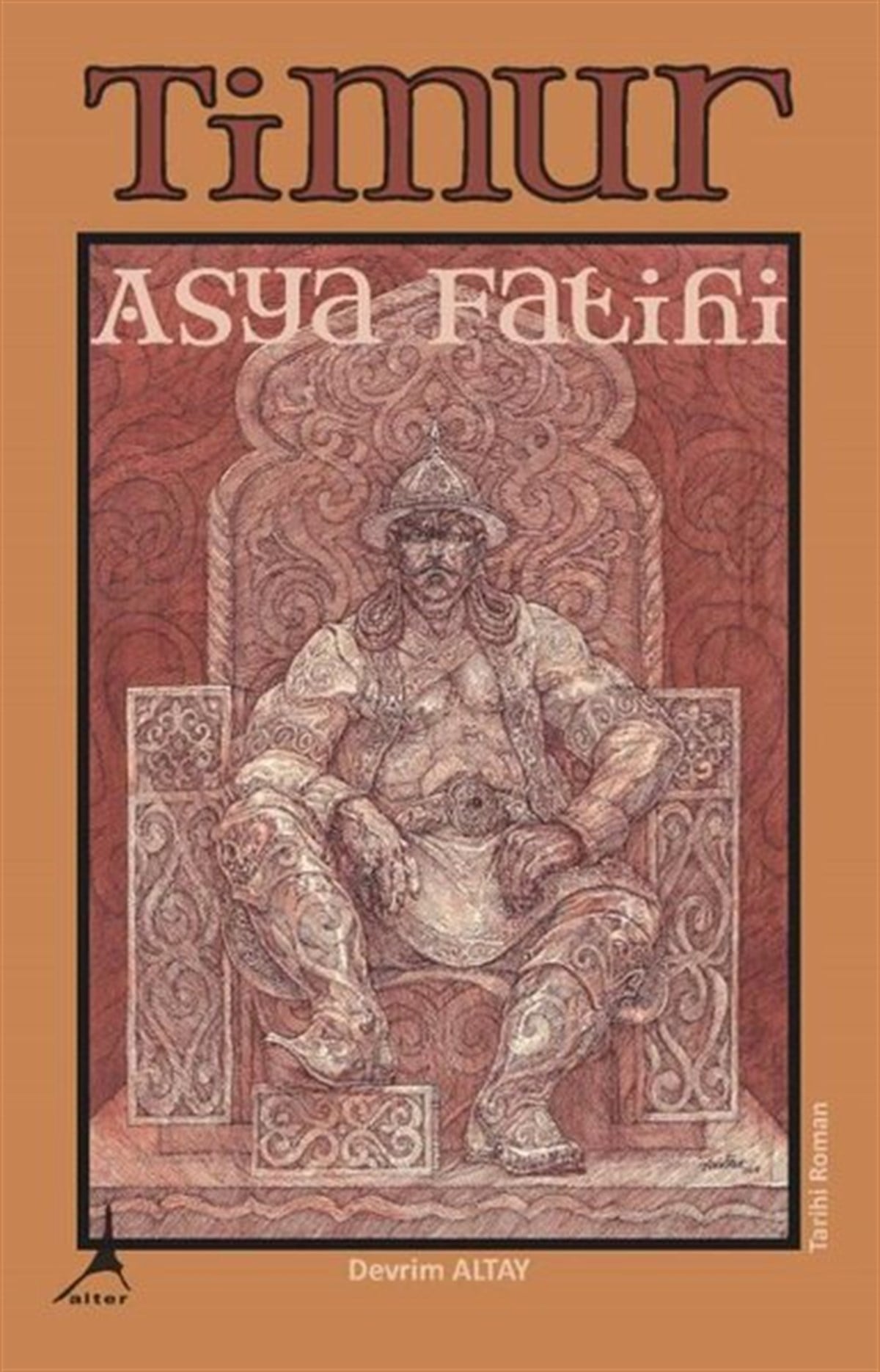 Devrim AltayTürkiye RomanTimur- Asya Fatihi