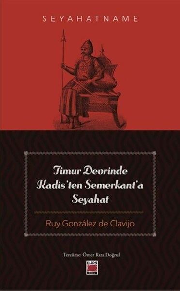 Ruy Gonzalez de ClavijoGezi Rehberi KitaplarıTimur Devrinde Kadis'ten Semerkant'a Seyahat - Seyahatname