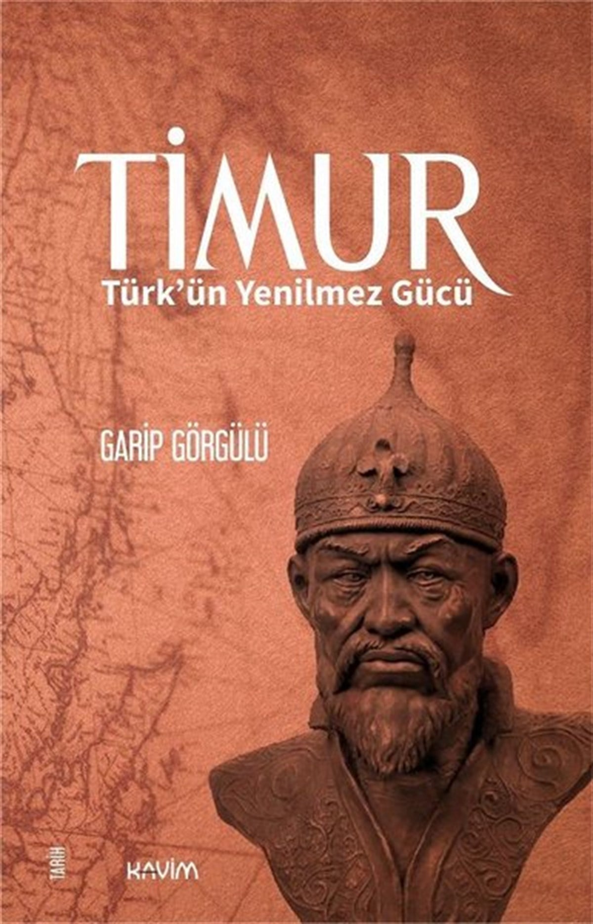 Garip GörgülüTürk Tarihi Araştırmaları KitaplarıTimur: Türkün Yenilmez Gücü