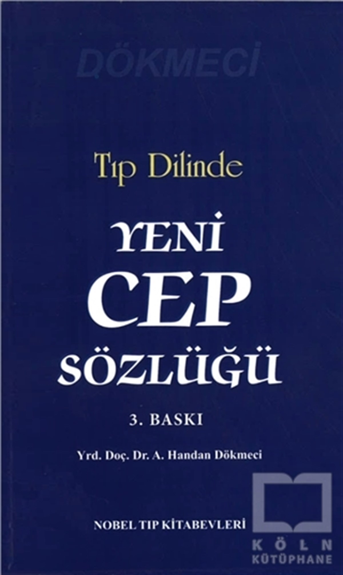 A. Handan DökmeciTıp BilimleriTıp Dilinde Yeni Cep Sözlüğü