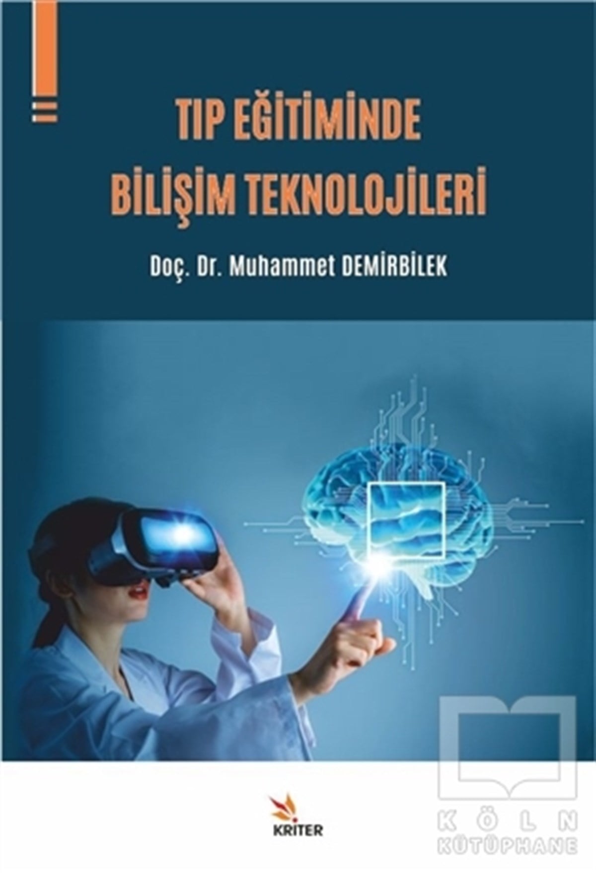 Muhammet DemirbilekTıp Bilimleri KitaplarıTıp Eğitiminde Bilişim Teknolojileri