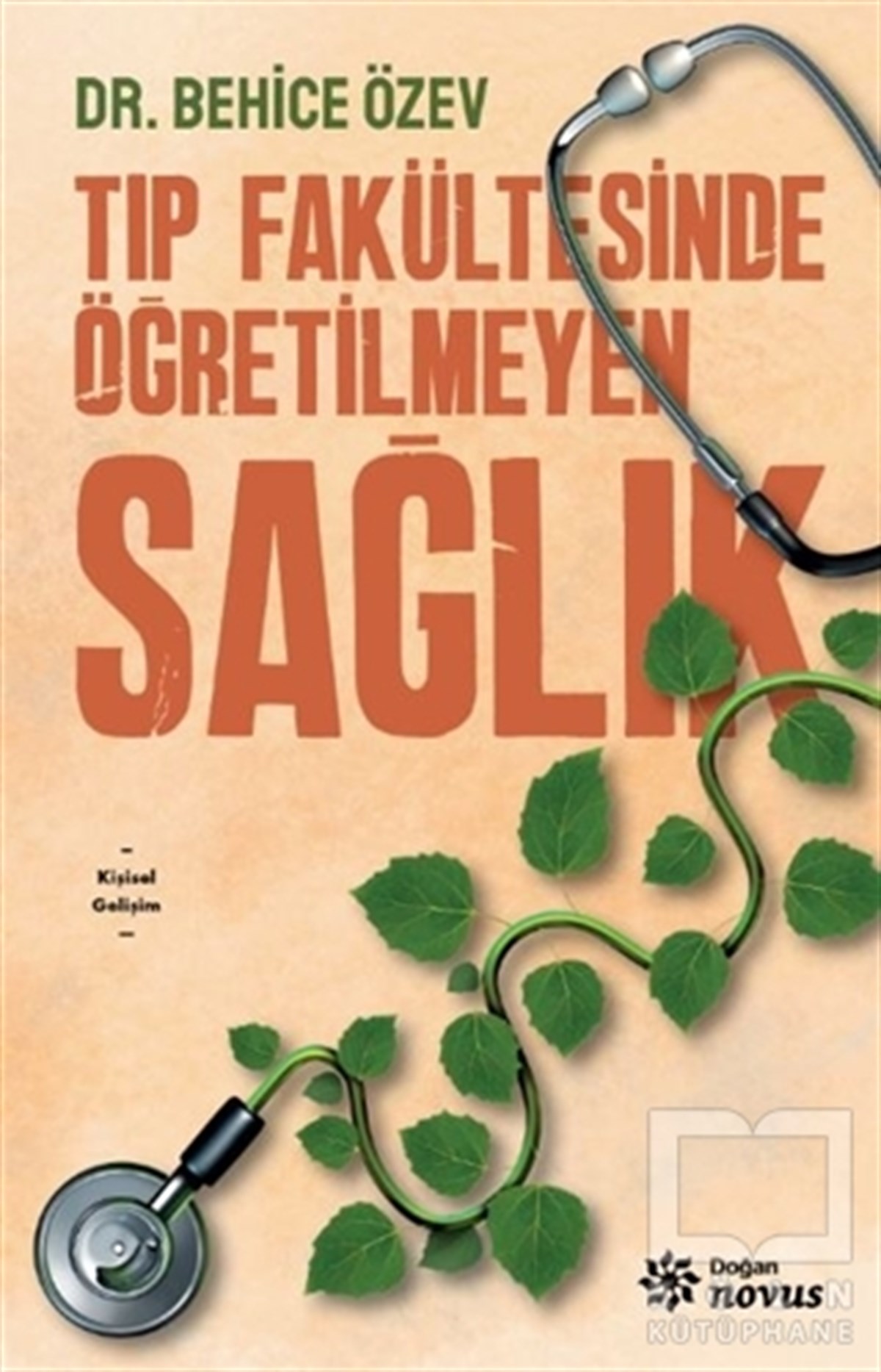 Behice ÖzevTıp Bilimleri KitaplarıTıp Fakültesinde Öğretilmeyen Sağlık