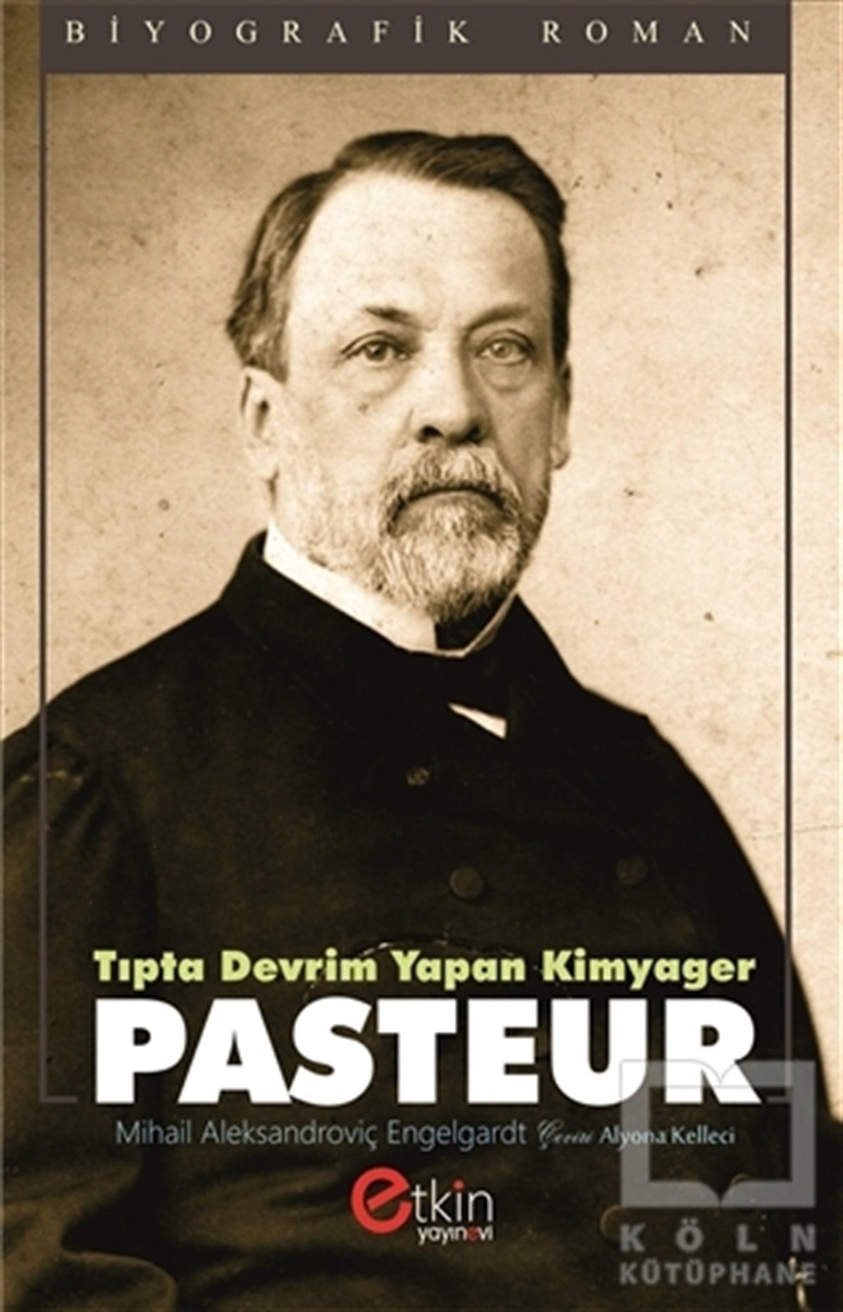 Mihail Aleksandroviç EngelgardtRomanTıpta Devrim Yapan Kimyager Pasteur