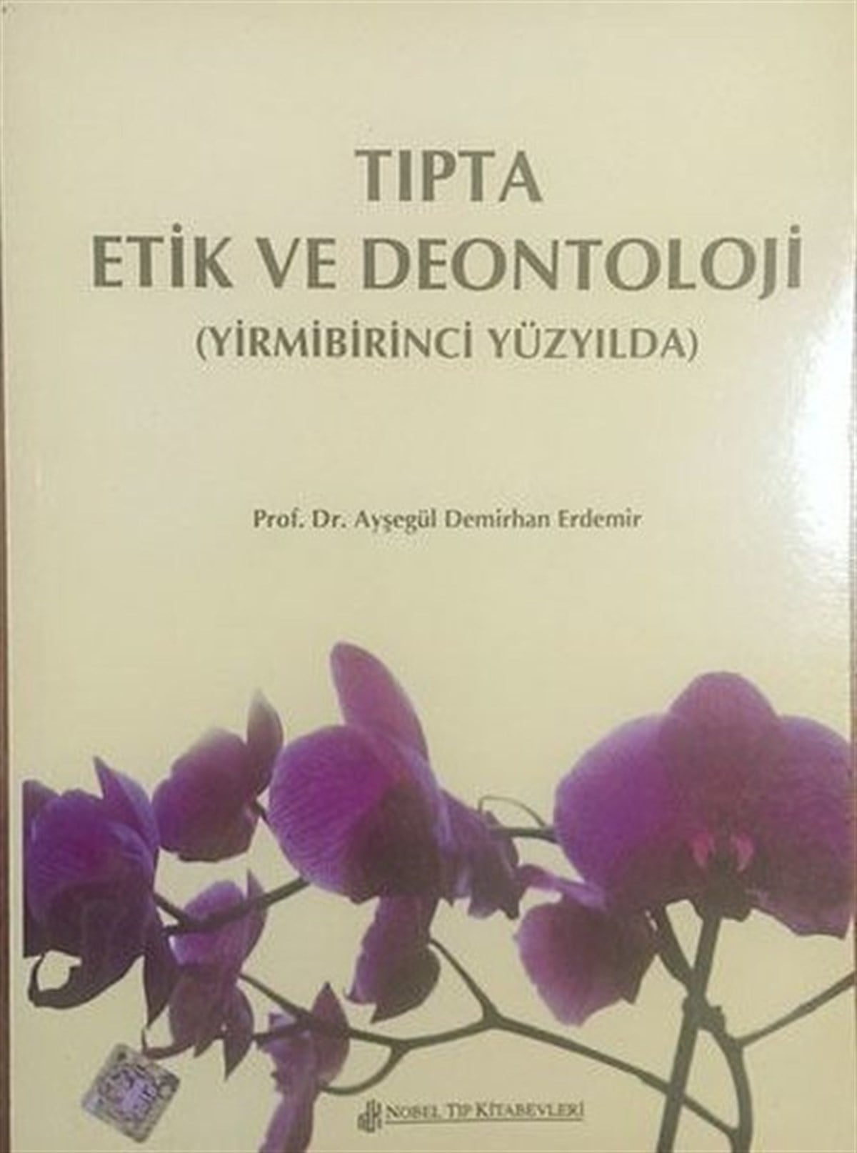 KolektifTıpTıpta Etik Ve Deontoloji - 21.Yüzyılda