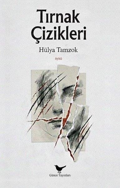 Hülya TamzokTürk RomaniTırnak Çizikleri