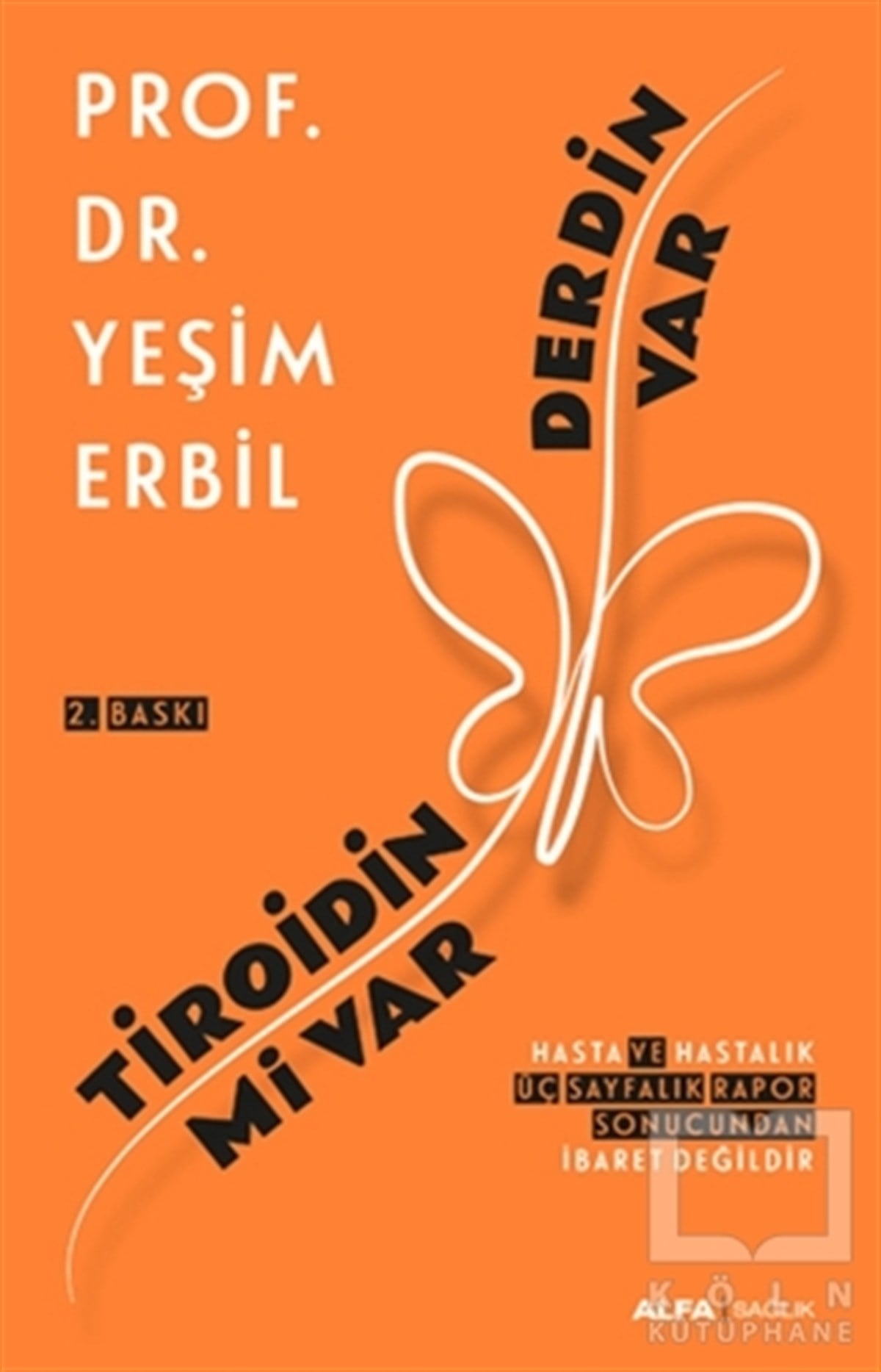 Yeşim ErbilDiğerTiroidin Mi Var Derdin Var