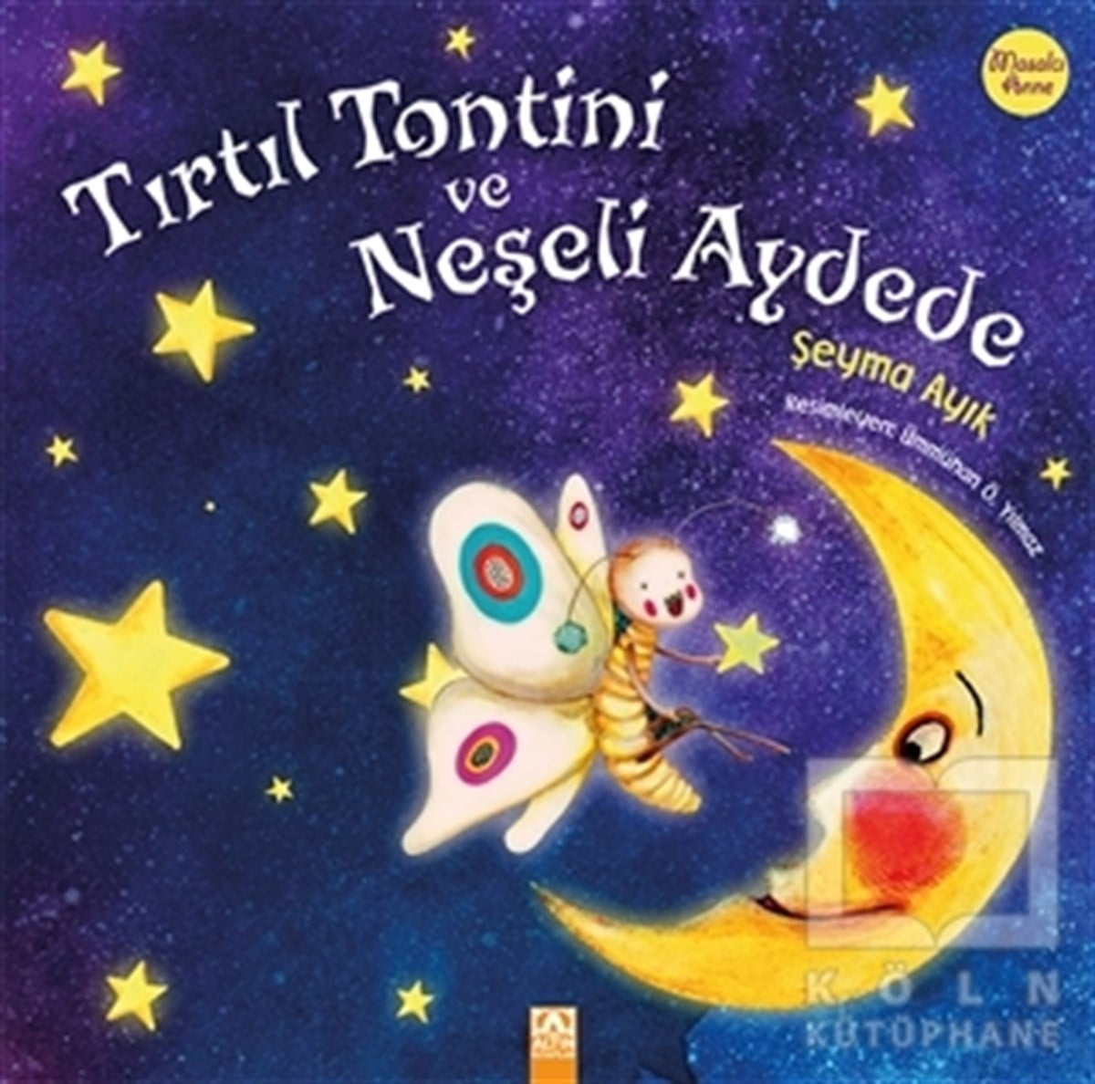 Şeyma AyıkMasallarTırtıl Tontini ve Neşeli Aydede