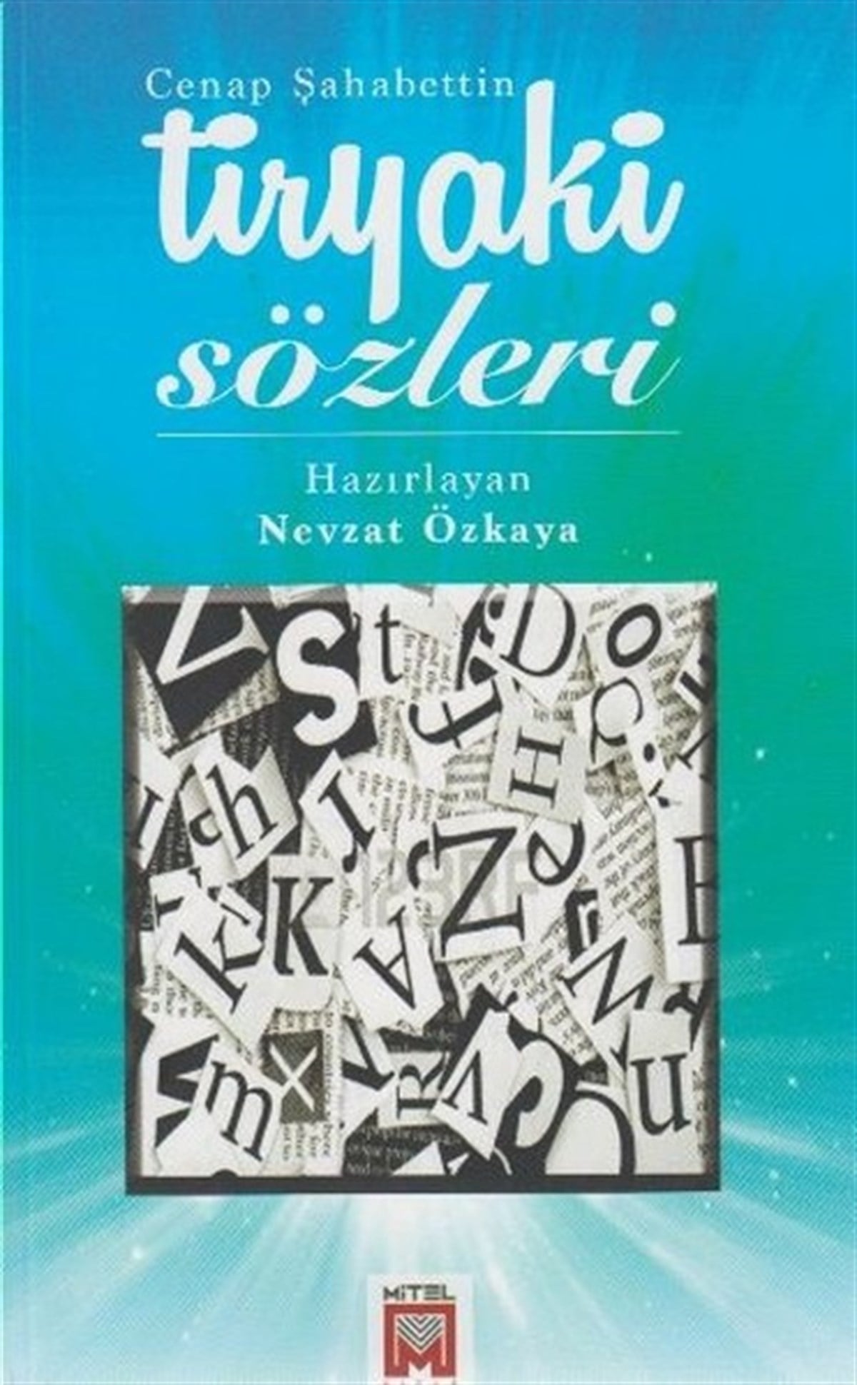 Cenap ŞahabettinTürkiye RomanTiryaki Sözleri