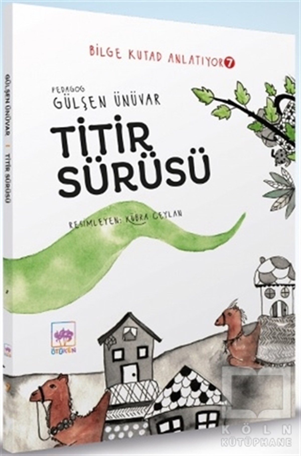 Gülşen ÜnüvarÇocuk RomanlarıTitir Sürüsü - Bilge Kutad Anlatıyor 7