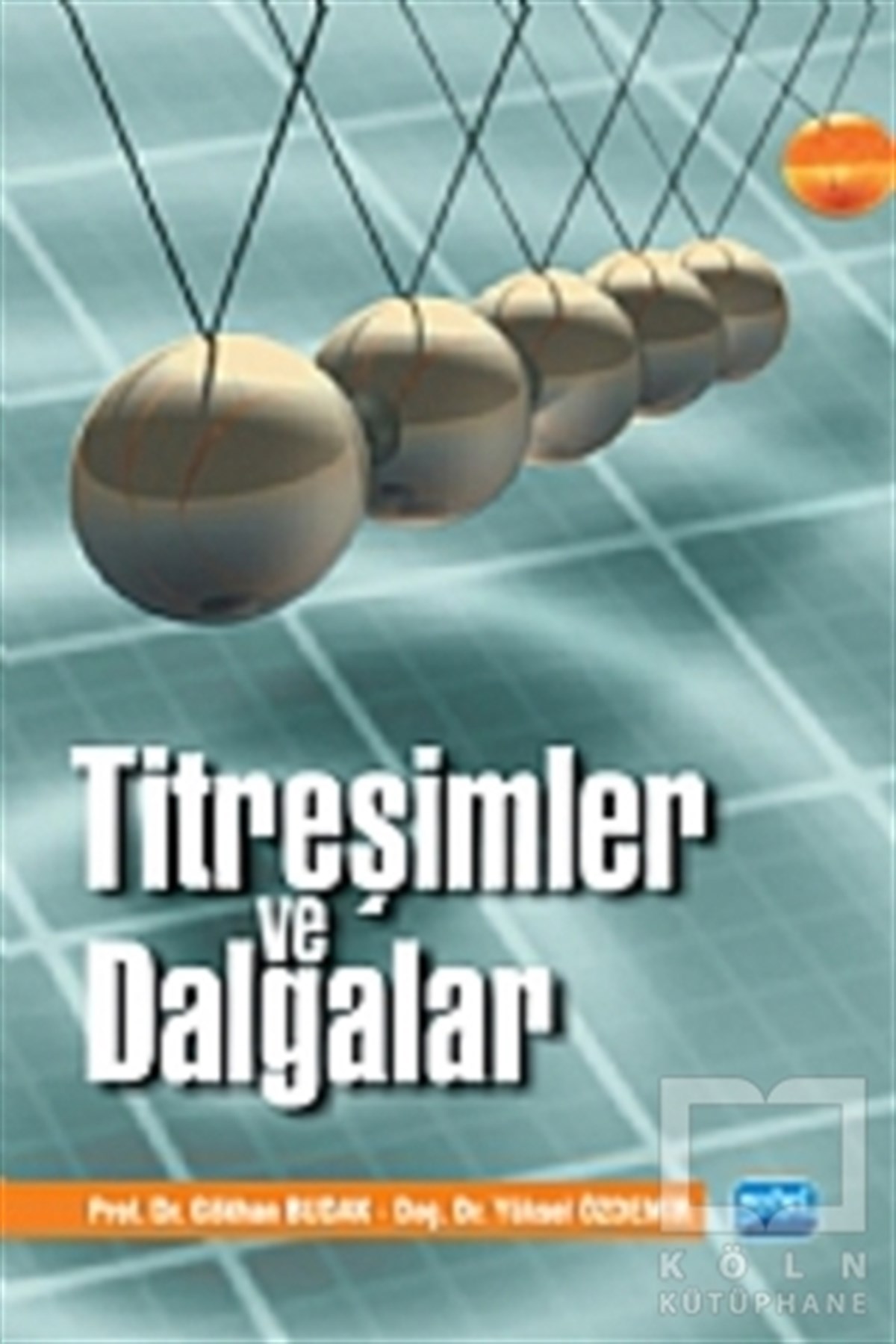 Yüksel ÖzdemirAkademikTitreşimler ve Dalgalar