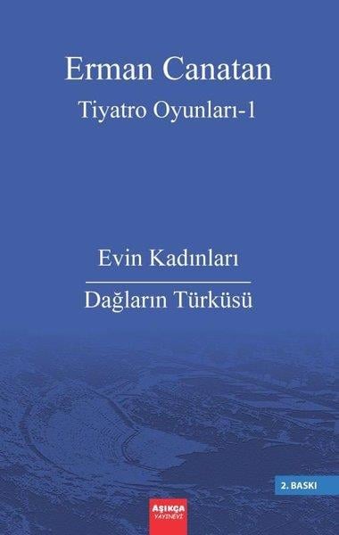 Erman CanatanTürk OyunlarıTiyatro Oyunları 1 - Evin Kadınları - Dağların Türküsü