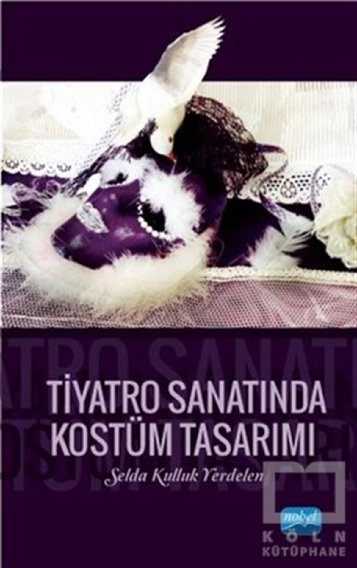 Selda Kulluk YerdelenFotoğraf, Sinema, TiyatroTiyatro Sanatında Kostüm Tasarımı