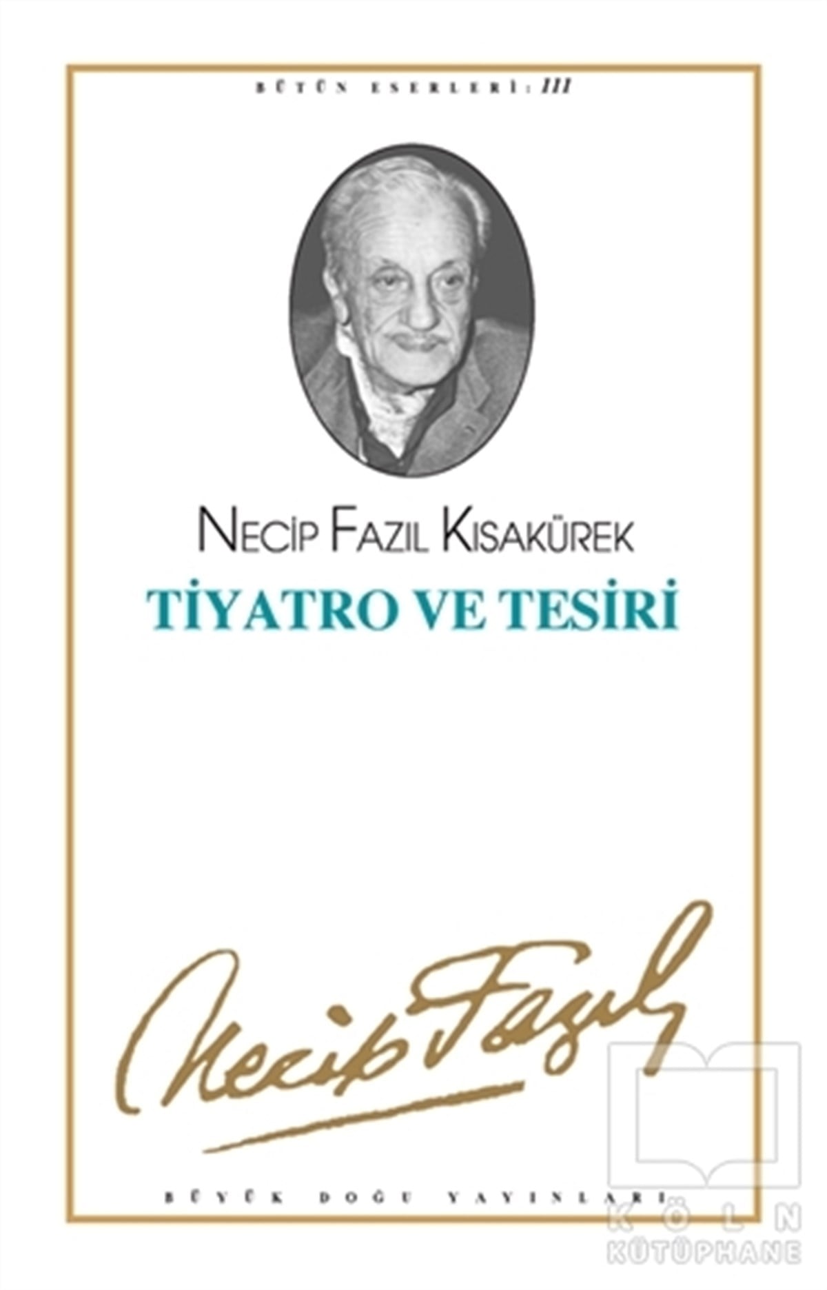 Necip Fazıl KısakürekTürk EdebiyatıTiyatro ve Tesiri