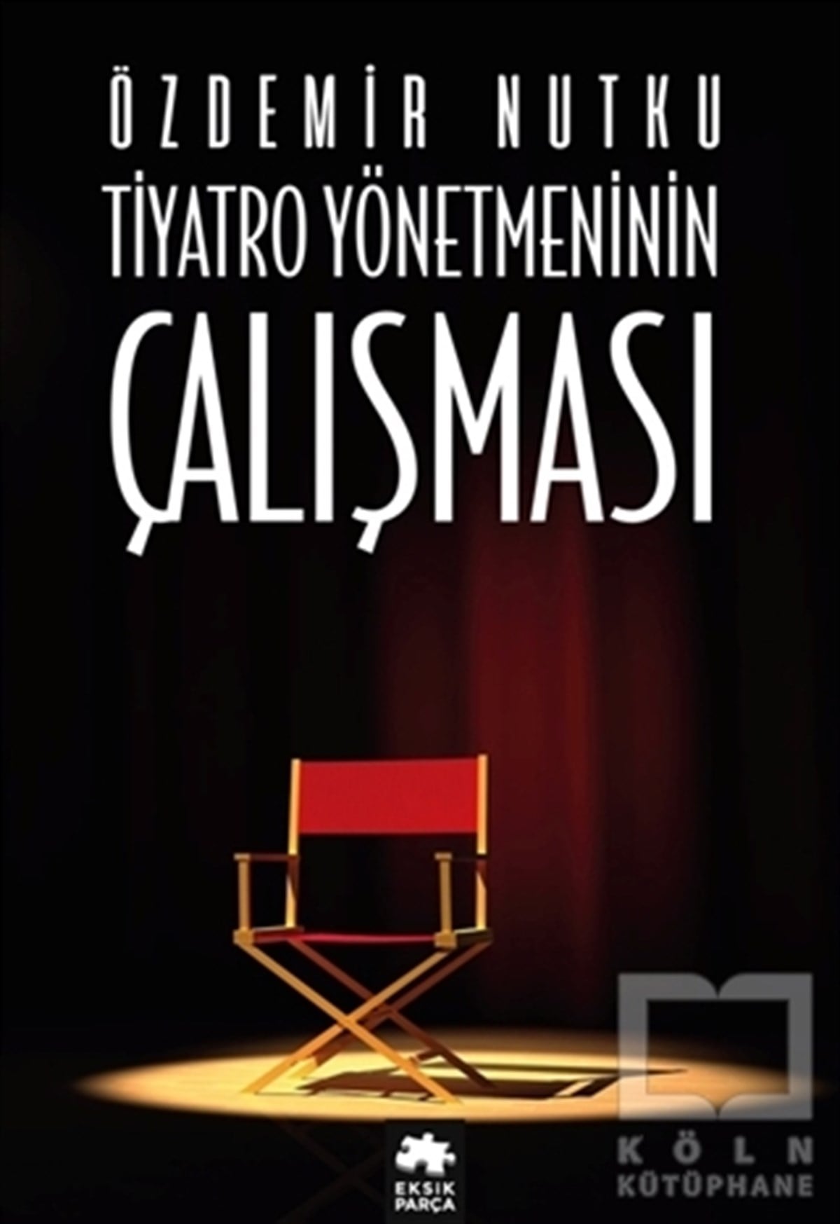 Özdemir NutkuAraştırma-İnceleme-ReferansTiyatro Yönetmeninin Çalışması