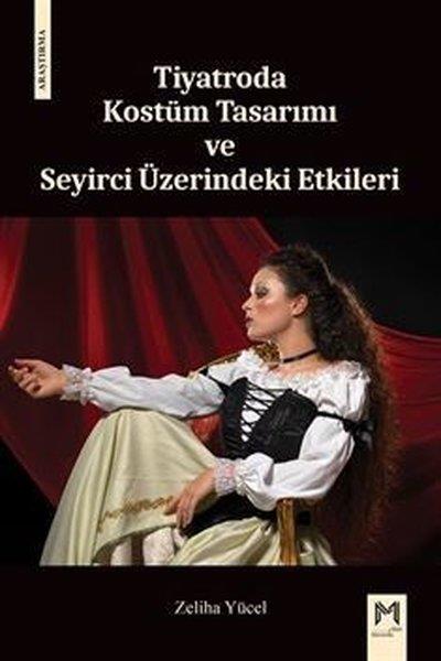 Zeliha YücelTürk OyunlarıTiyatroda Kostüm Tasarımı ve Seyirci Üzerindeki Etkileri