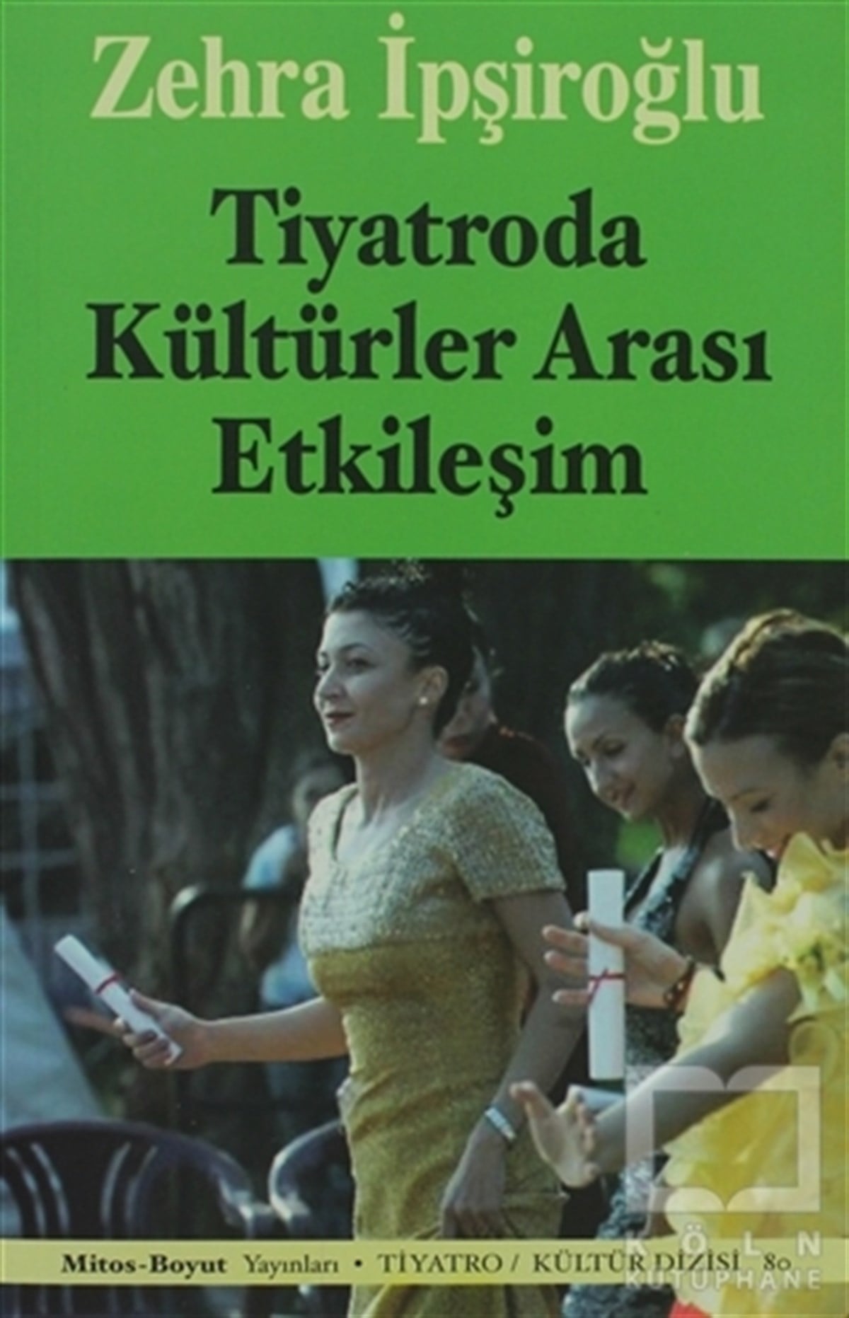 Zehra İpşiroğluSahne SanatlarıTiyatroda Kültürler Arası Etkileşim