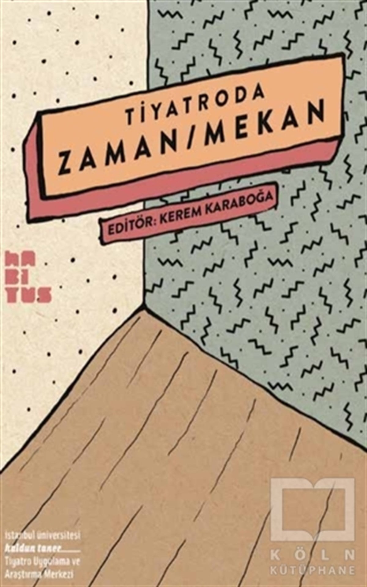 Oğuz ArıcıSahne SanatlarıTiyatroda Zaman/Mekan