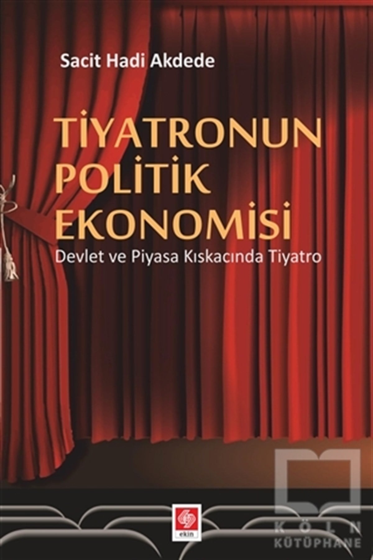 Sacit Hadi AkdedeDiğerTiyatronun Politik Ekonomisi