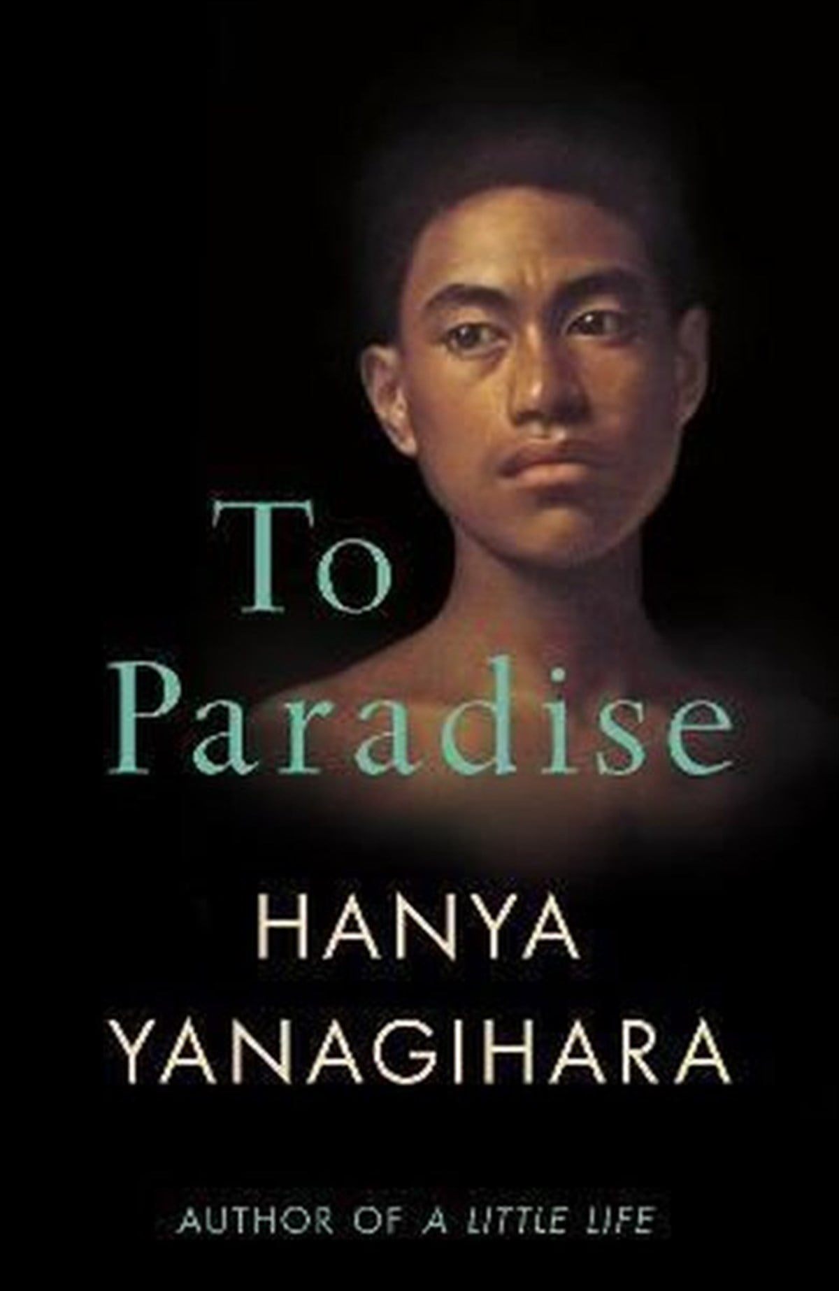 Hanya YanagiharaLiteratureTo Paradise