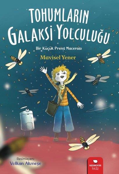 Mavisel YenerÇocuk Gençlik RomanlarıTohumların Galaksi Yolculuğu - Bir Küçük Prens Macerası