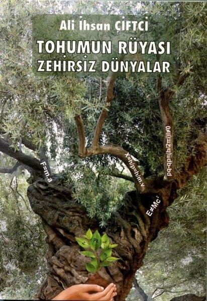 Ali İhsan ÇiftçiÇevre MühendisliğiTohumun Rüyası Zehirsiz Dünyalar