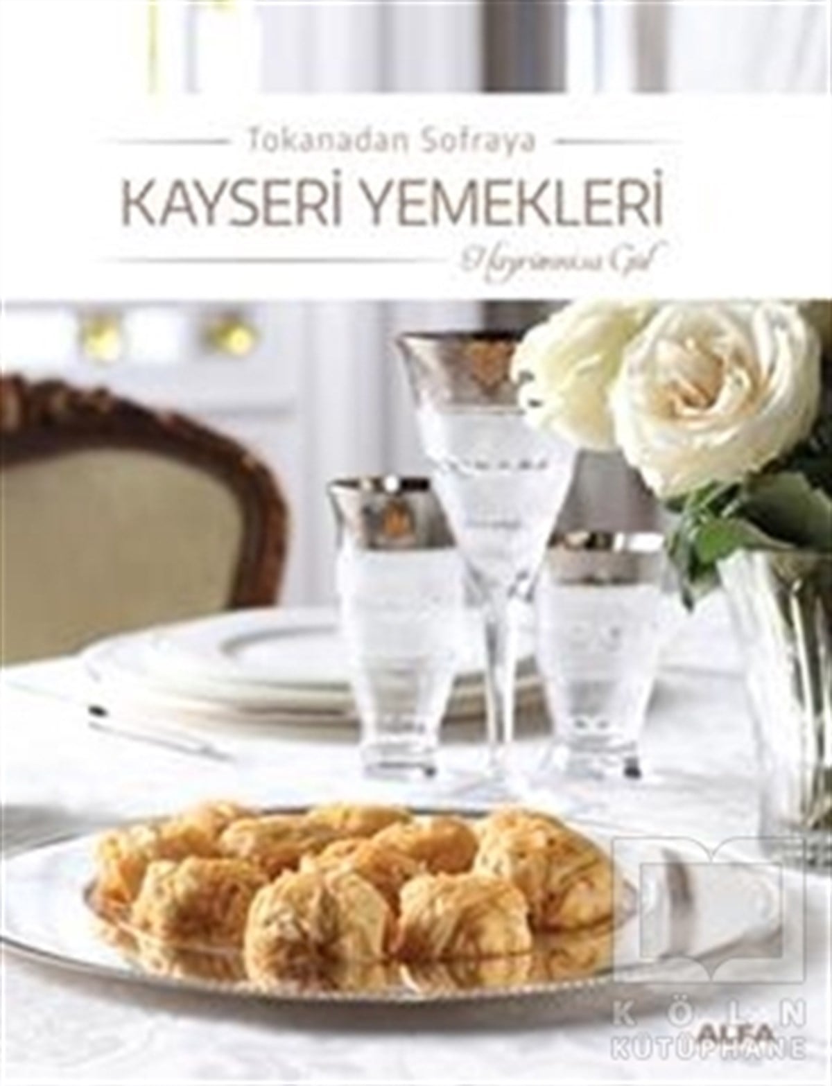 Hayrünnisa GülTürk MutfağıTokanadan Sofraya Kayseri Yemekleri