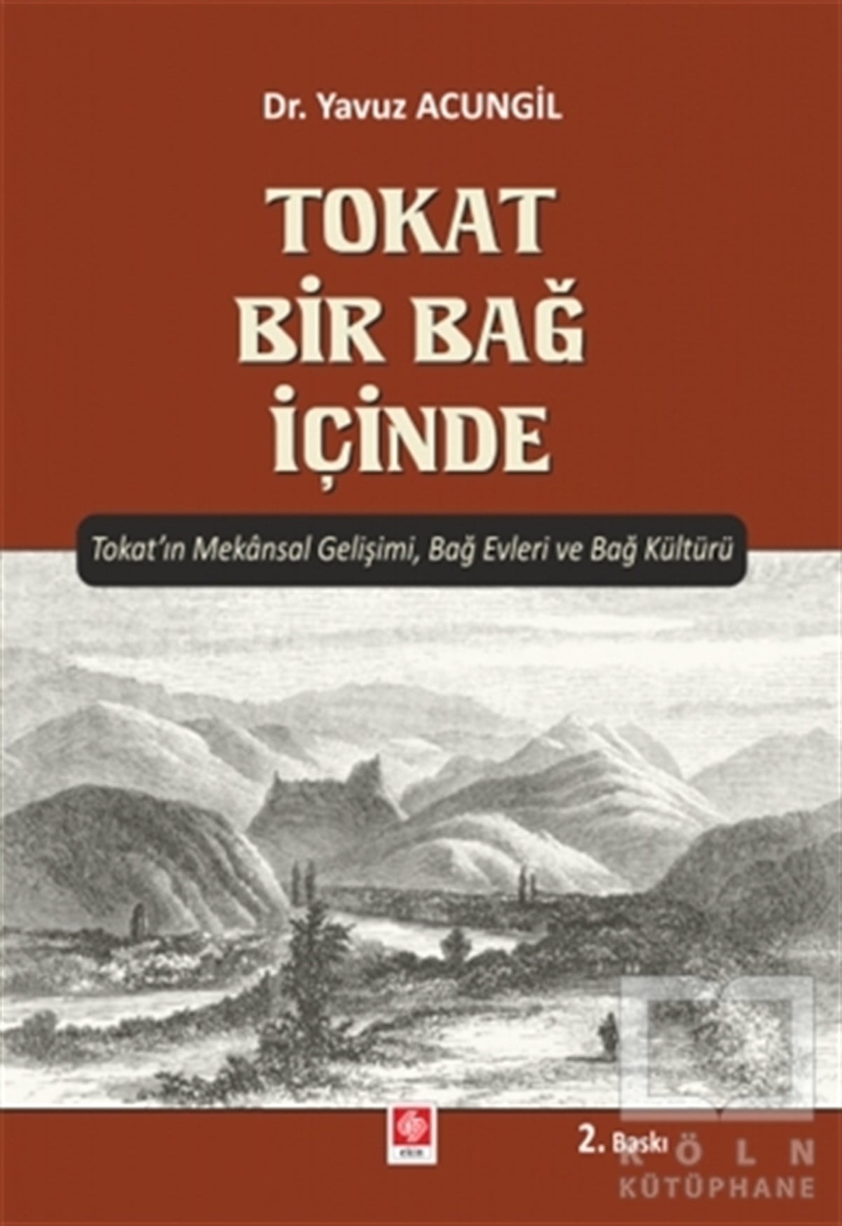 Yavuz AcungilKültür ve Bilim KitaplarıTokat Bir Bağ İçinde