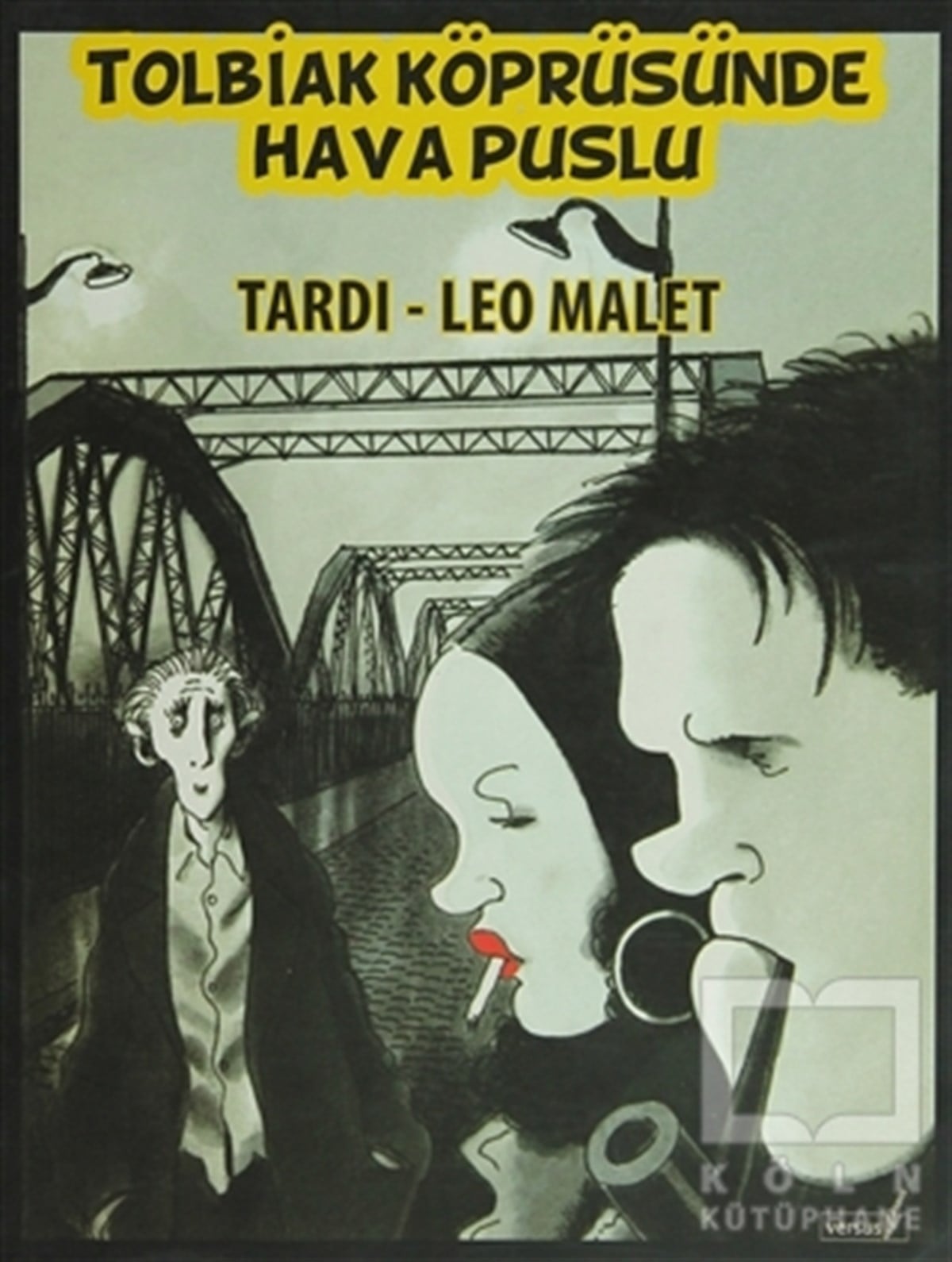 Leo MaletÇizgi RomanTolbiak Köprüsünde Hava Puslu