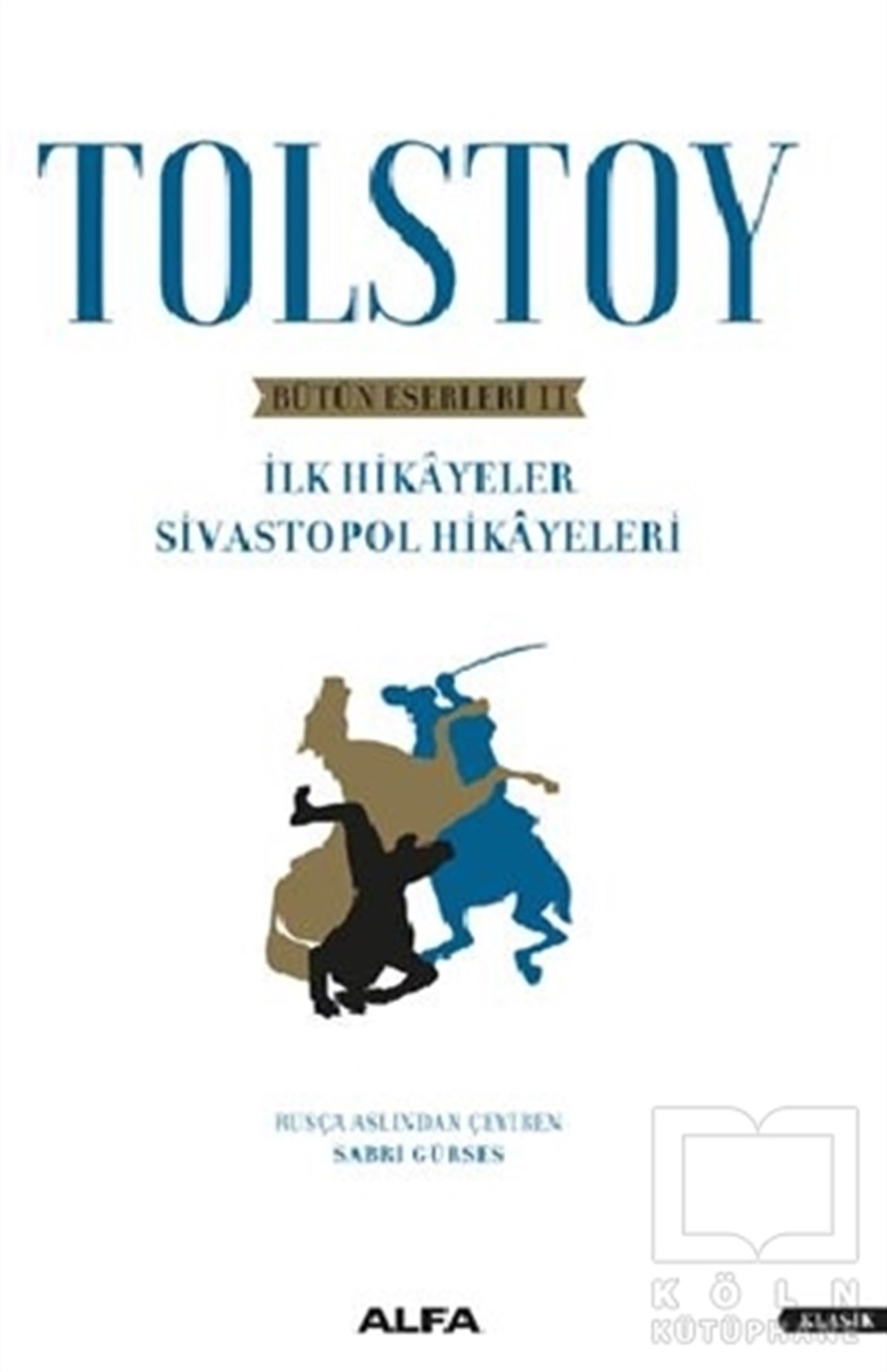 Lev Nikolayeviç TolstoyKlasiklerTolstoy - Bütün Eserleri 2