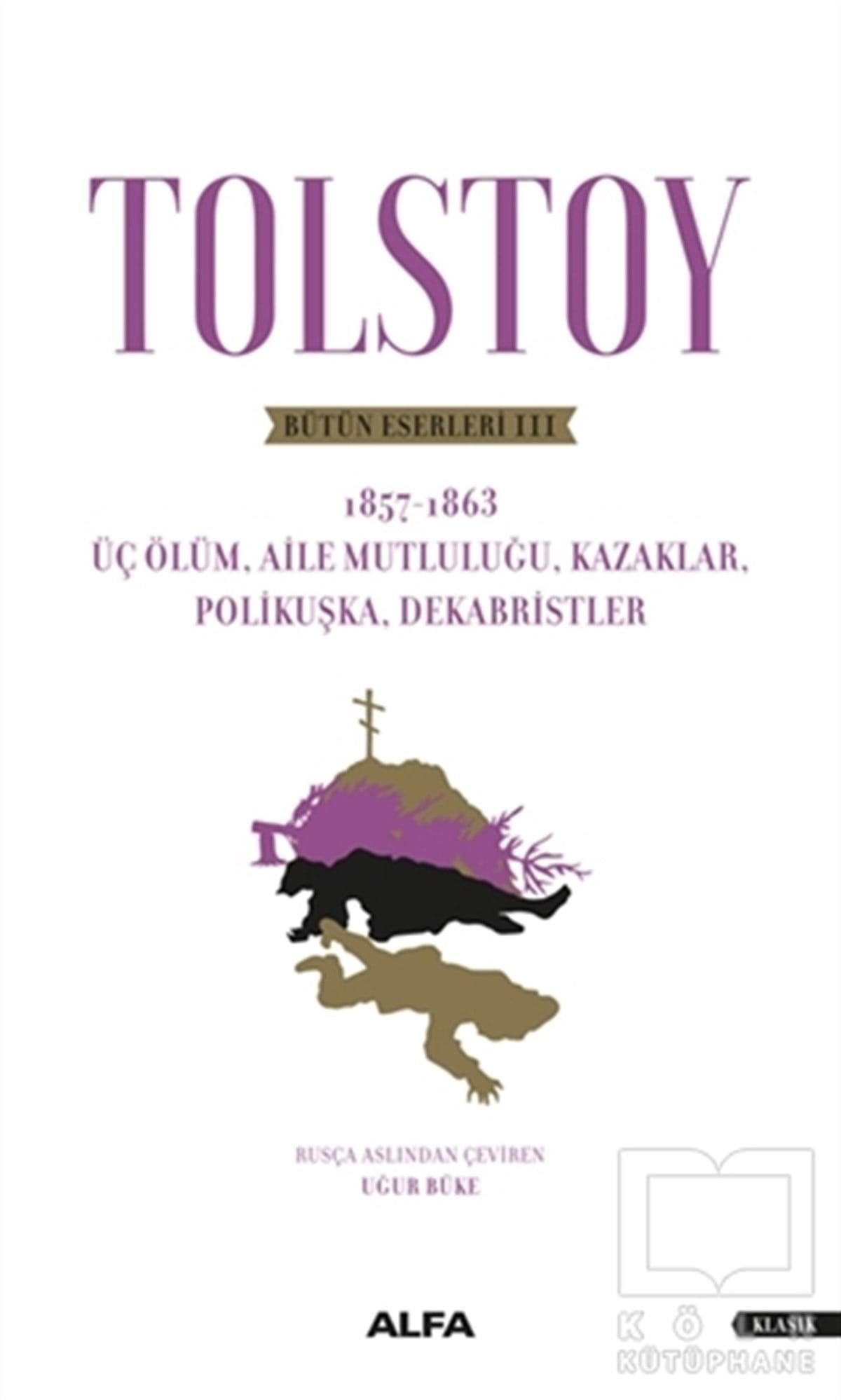 Lev Nikolayeviç TolstoyKlasiklerTolstoy - Bütün Eserleri 3