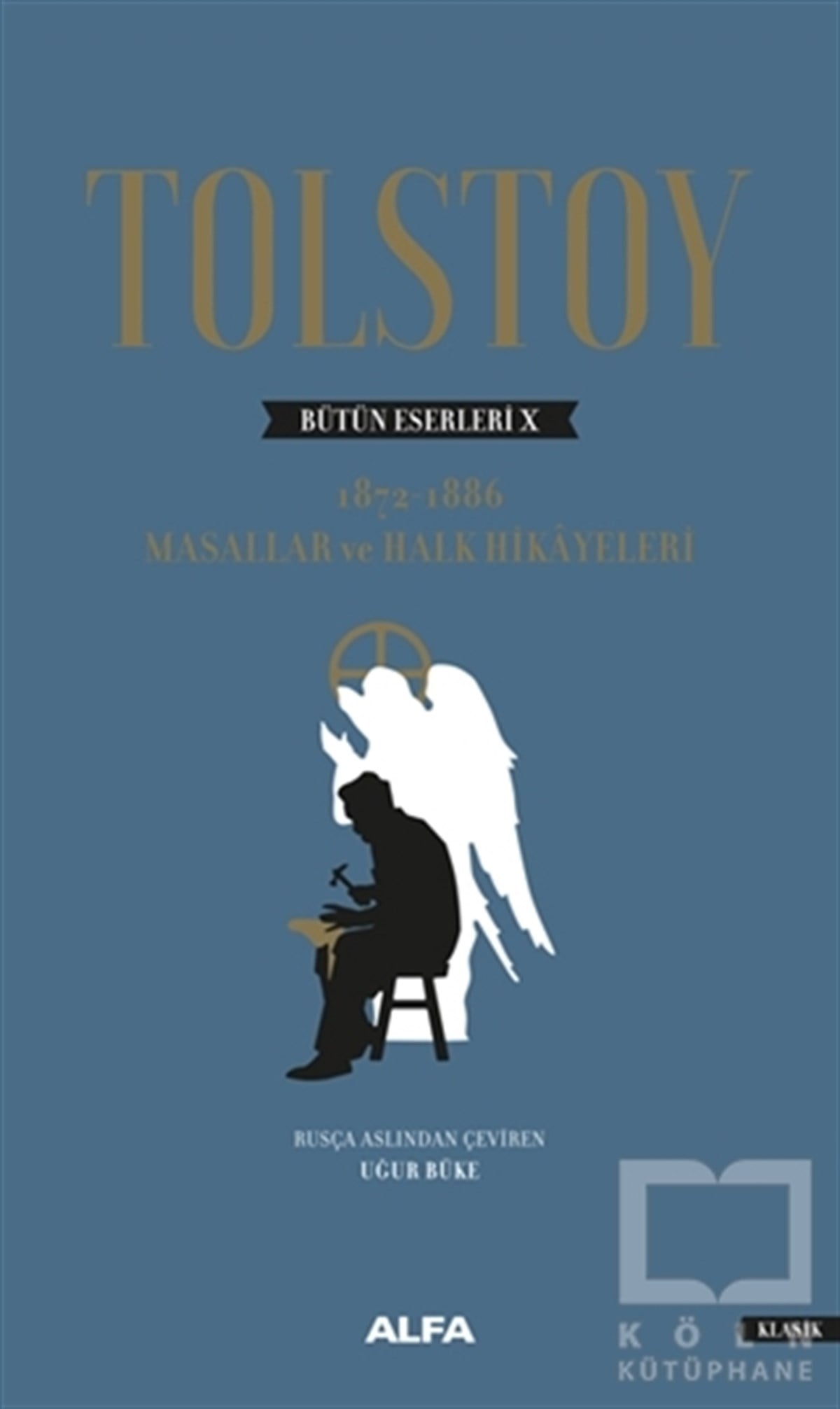 Lev Nikolayeviç TolstoyDünya Klasikleri & Klasik KitaplarTolstoy Bütün Eserleri 10